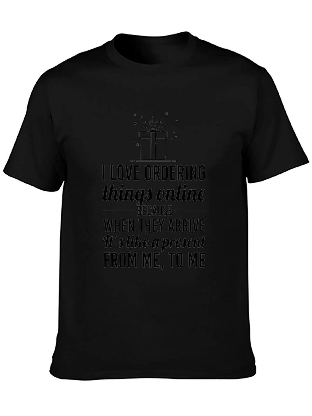 I Love Ordering Things Online T-Shirt