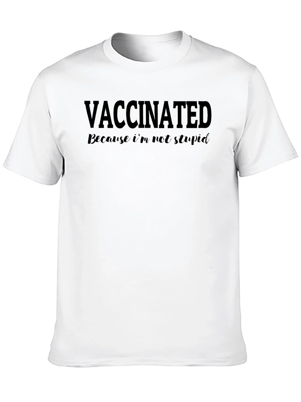 Vaccinated Funny Graphic T-Shirt - Anti-Stupid Black Tee