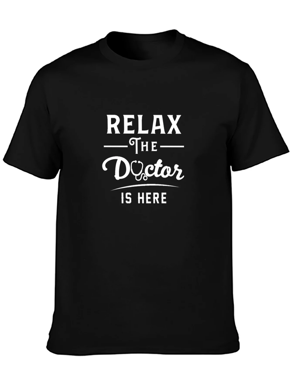 Relax The Doctor Is Here Graphic T-Shirt