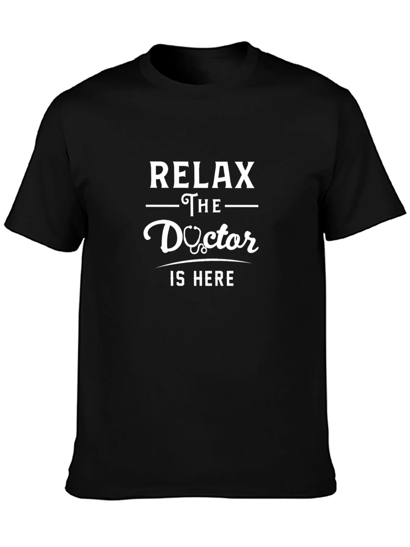 Relax The Doctor Is Here Graphic T-Shirt
