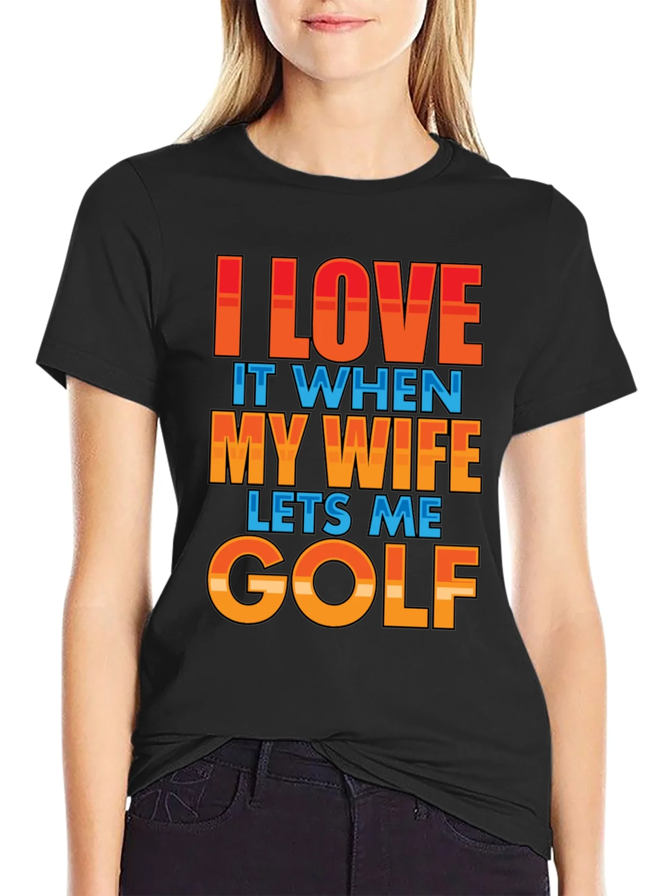 I LOVE IT WHEN MY WIFE LETS ME GOLF T-Shirt