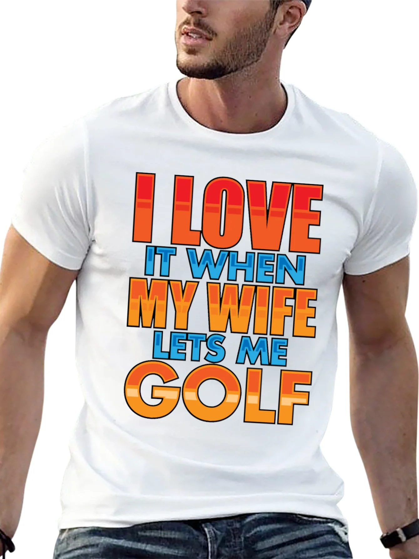 I LOVE IT WHEN MY WIFE LETS ME GOLF T-Shirt