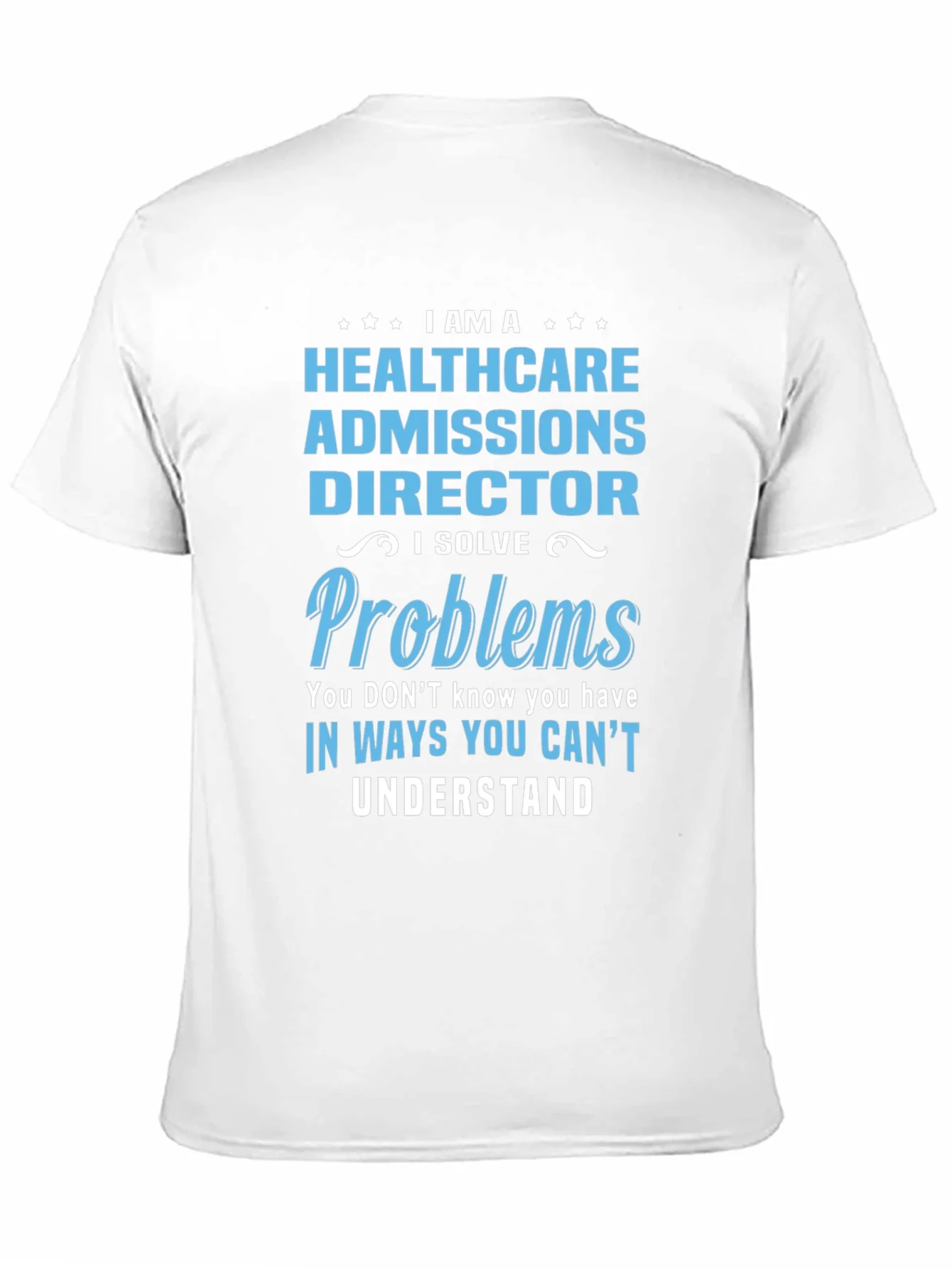 Healthcare Admissions Director Novelty T-Shirt