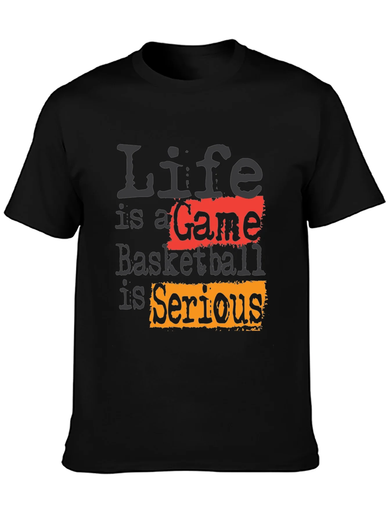 Life Is A Game Basketball Is Serious Black T-Shirt