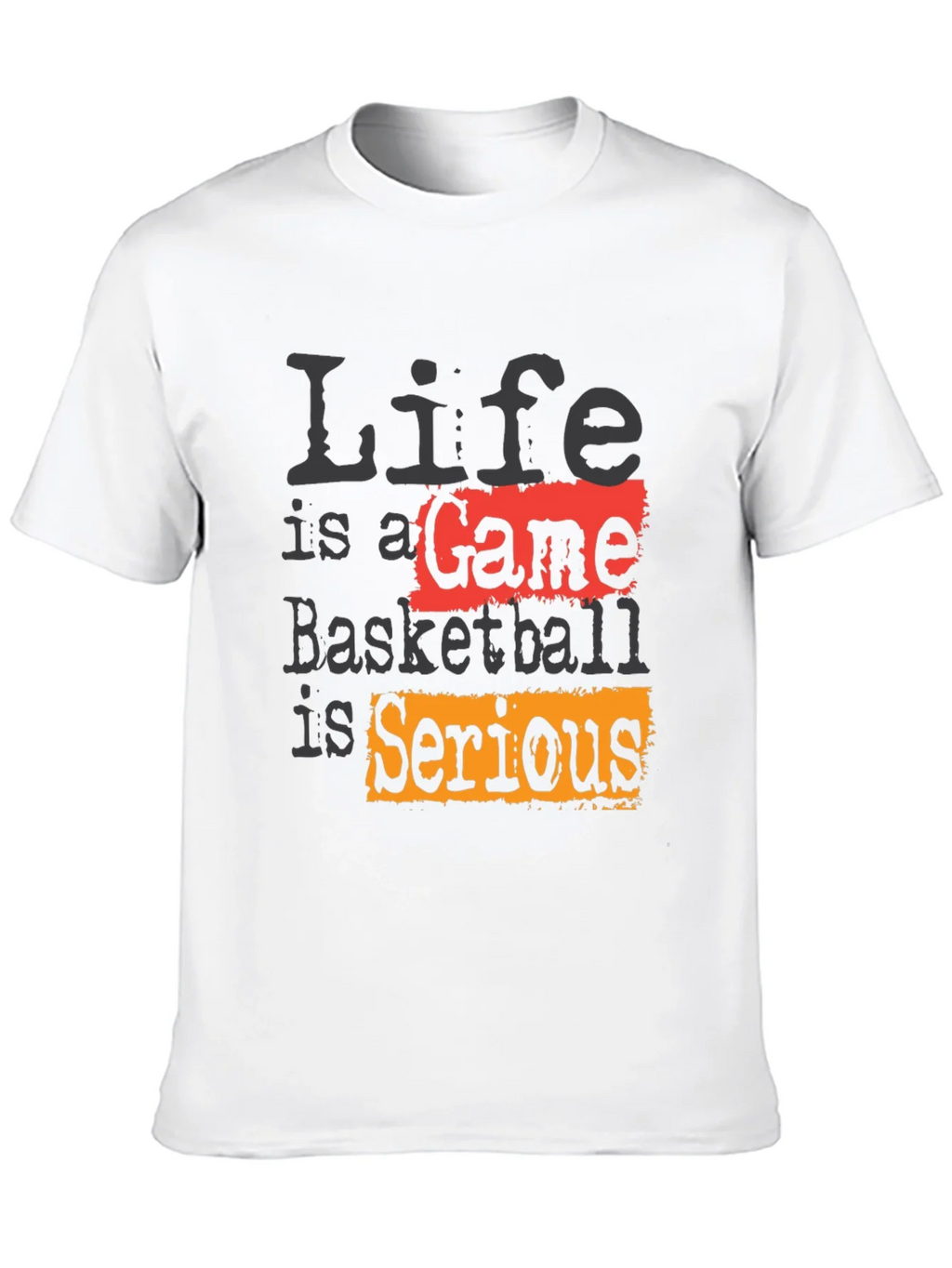 Life Is A Game Basketball Is Serious Black T-Shirt
