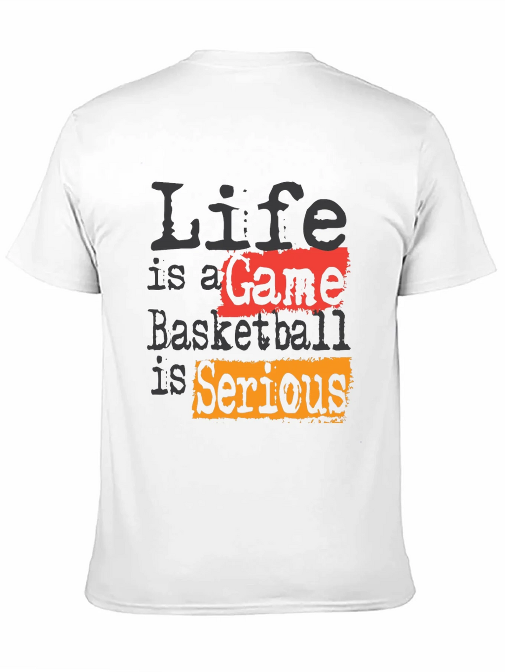 Life Is A Game Basketball Is Serious Black T-Shirt