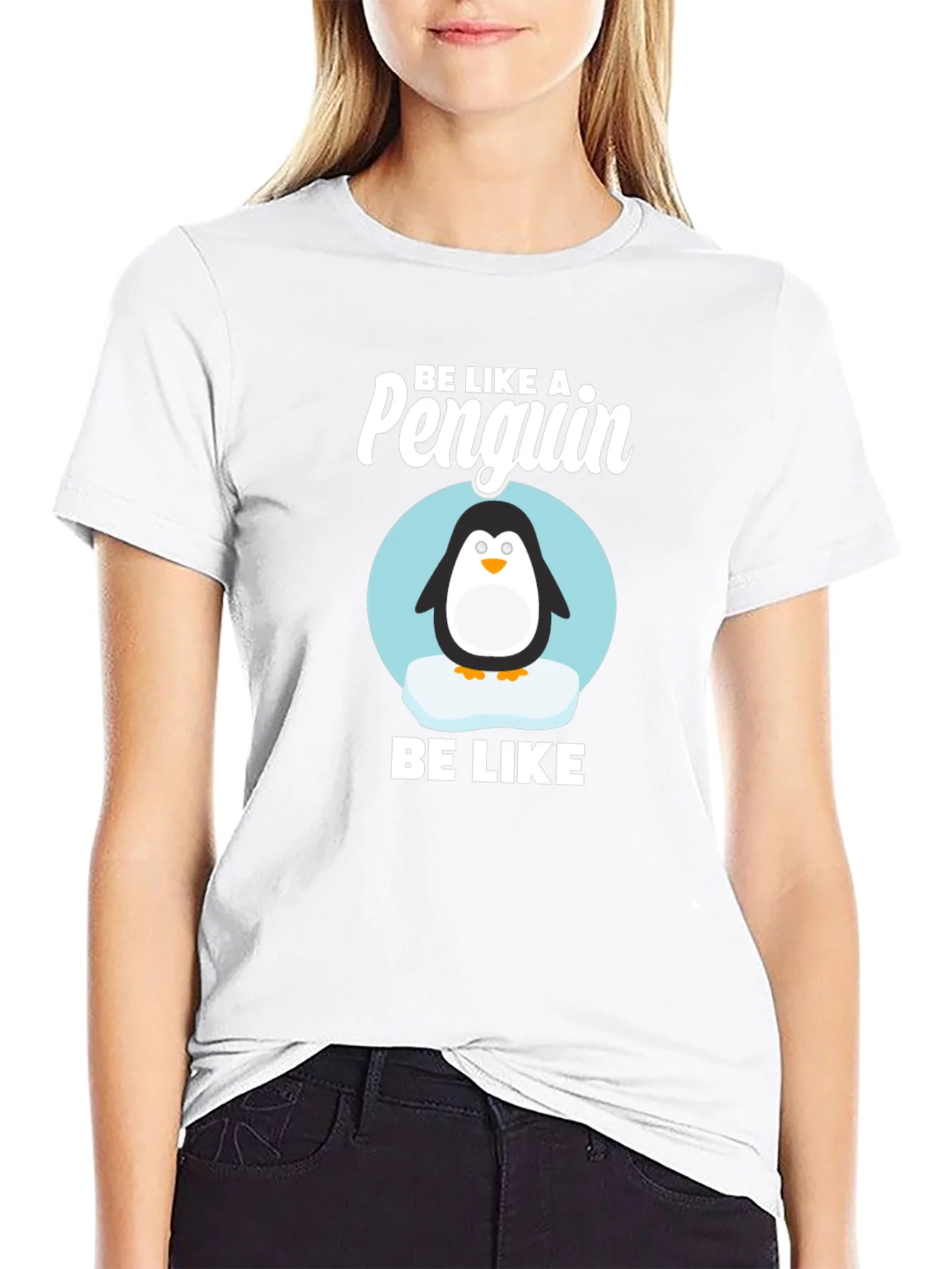 Be Like a Penguin T-Shirt - Cute Animal Graphic Tee