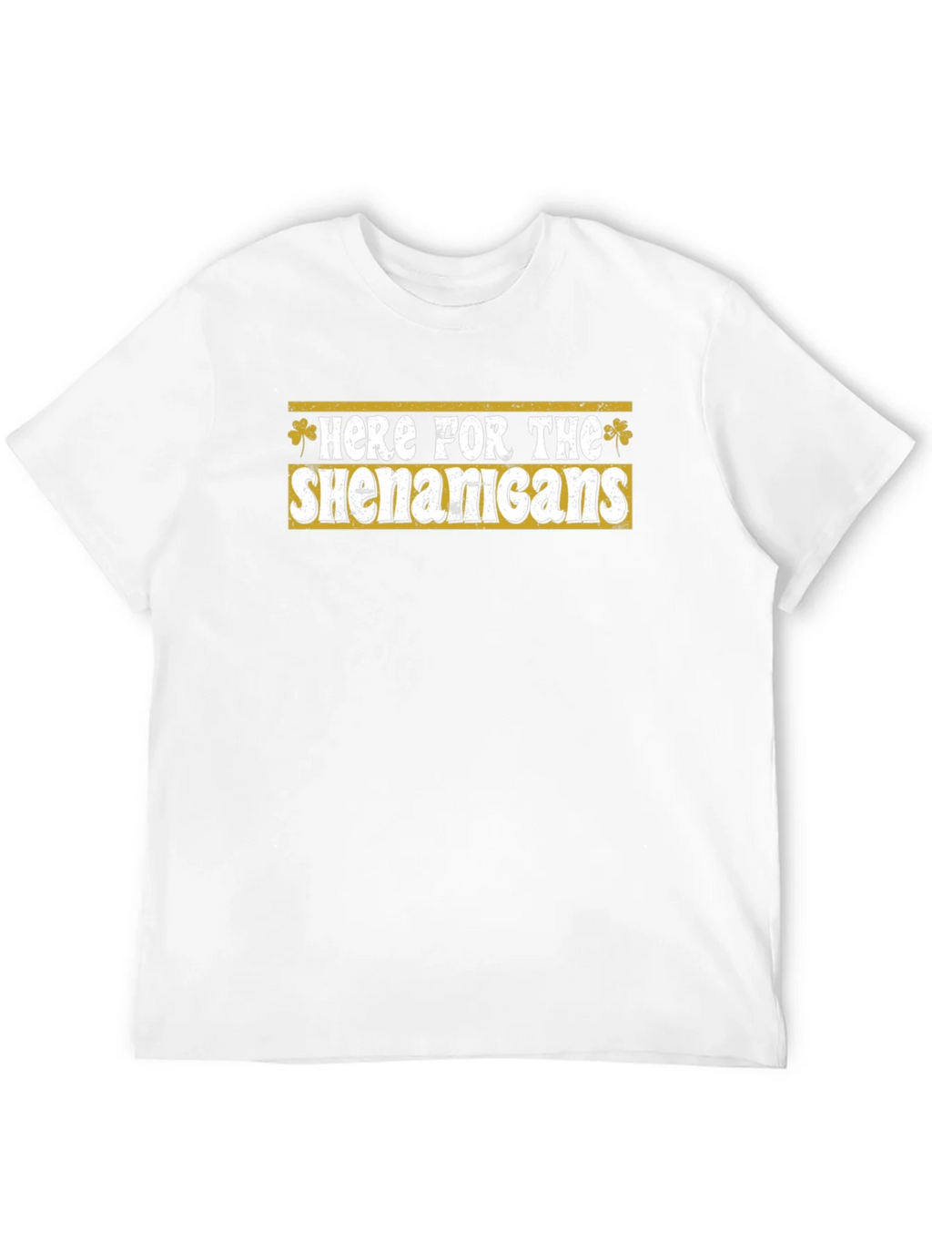 Here for the Shenanigans St. Patricks Day Tee
