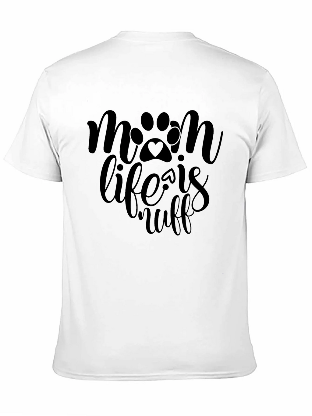 Mom Life Is Ruff T-Shirt