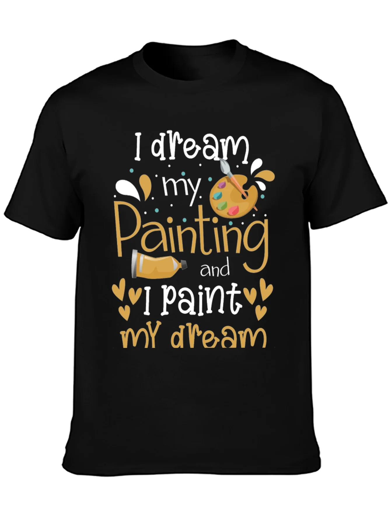 I Dream My Painting T-Shirt - Artist Inspiration