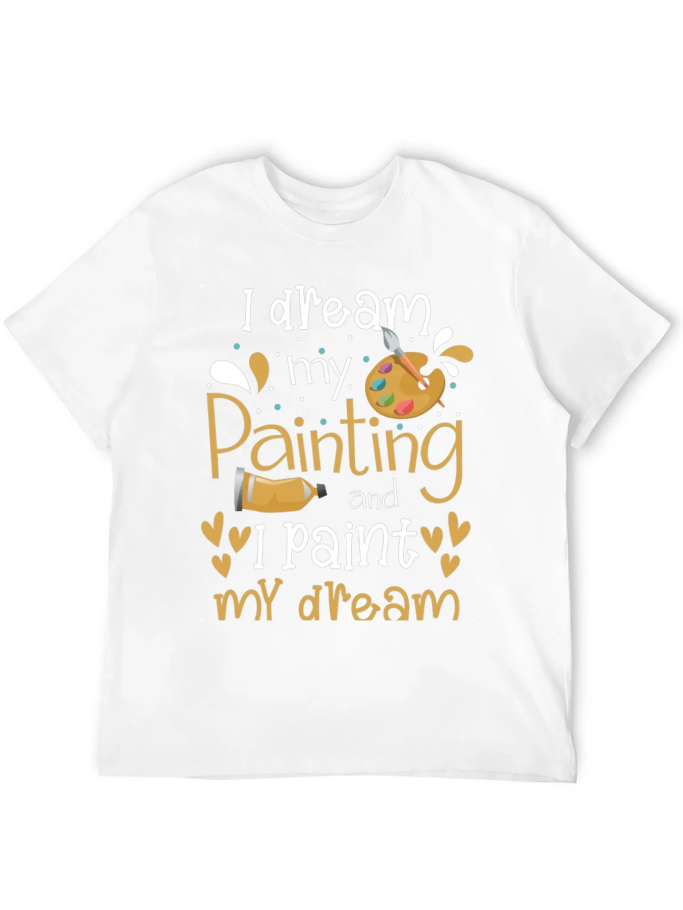 I Dream My Painting T-Shirt - Artist Inspiration