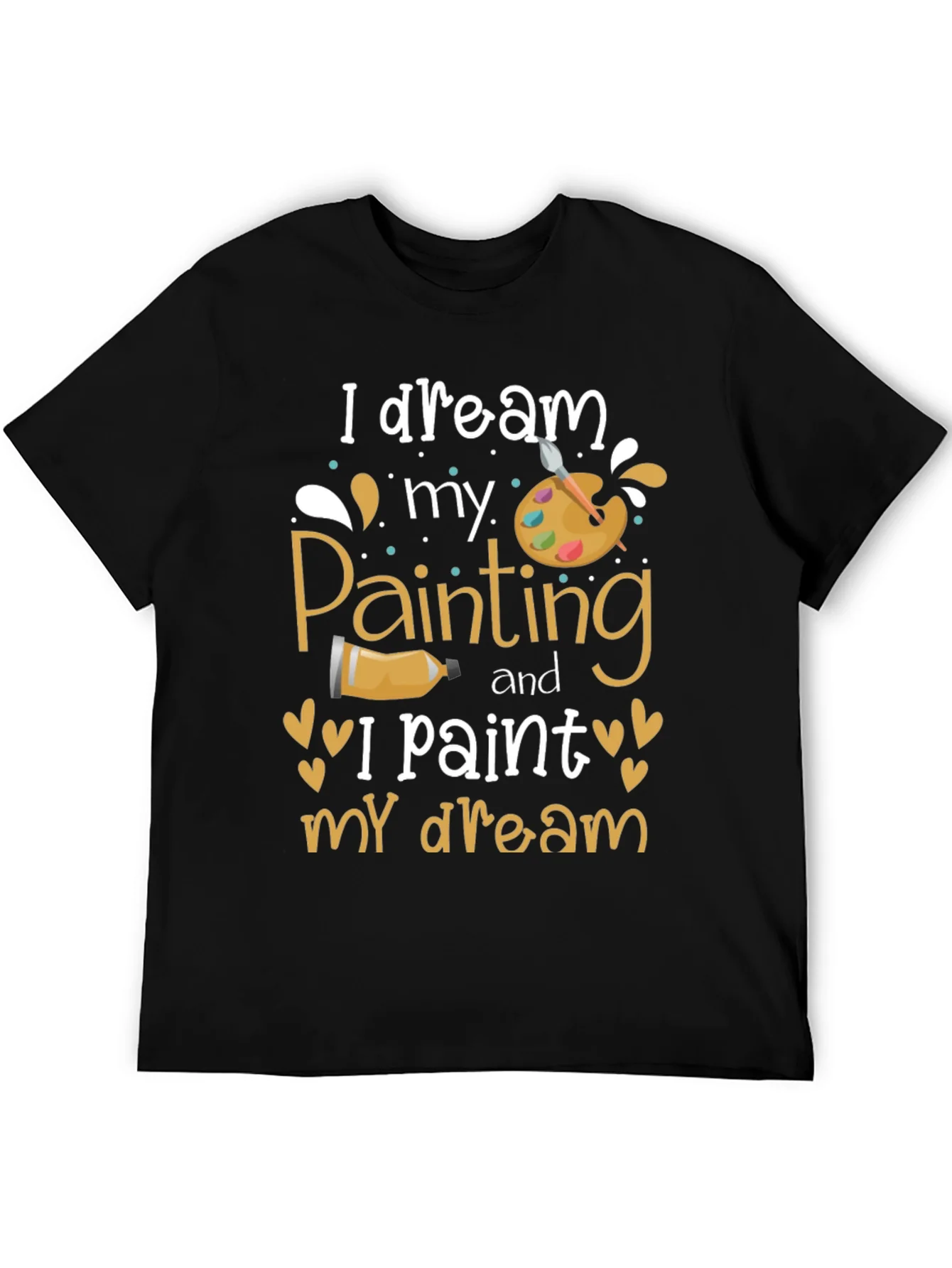 I Dream My Painting T-Shirt - Artist Inspiration