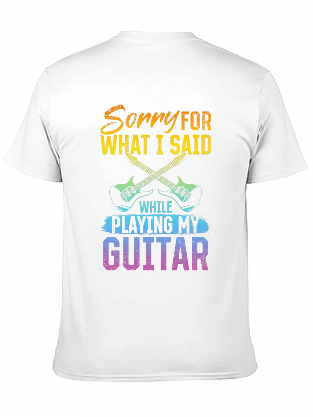 Sorry For What I Said Guitar T-Shirt