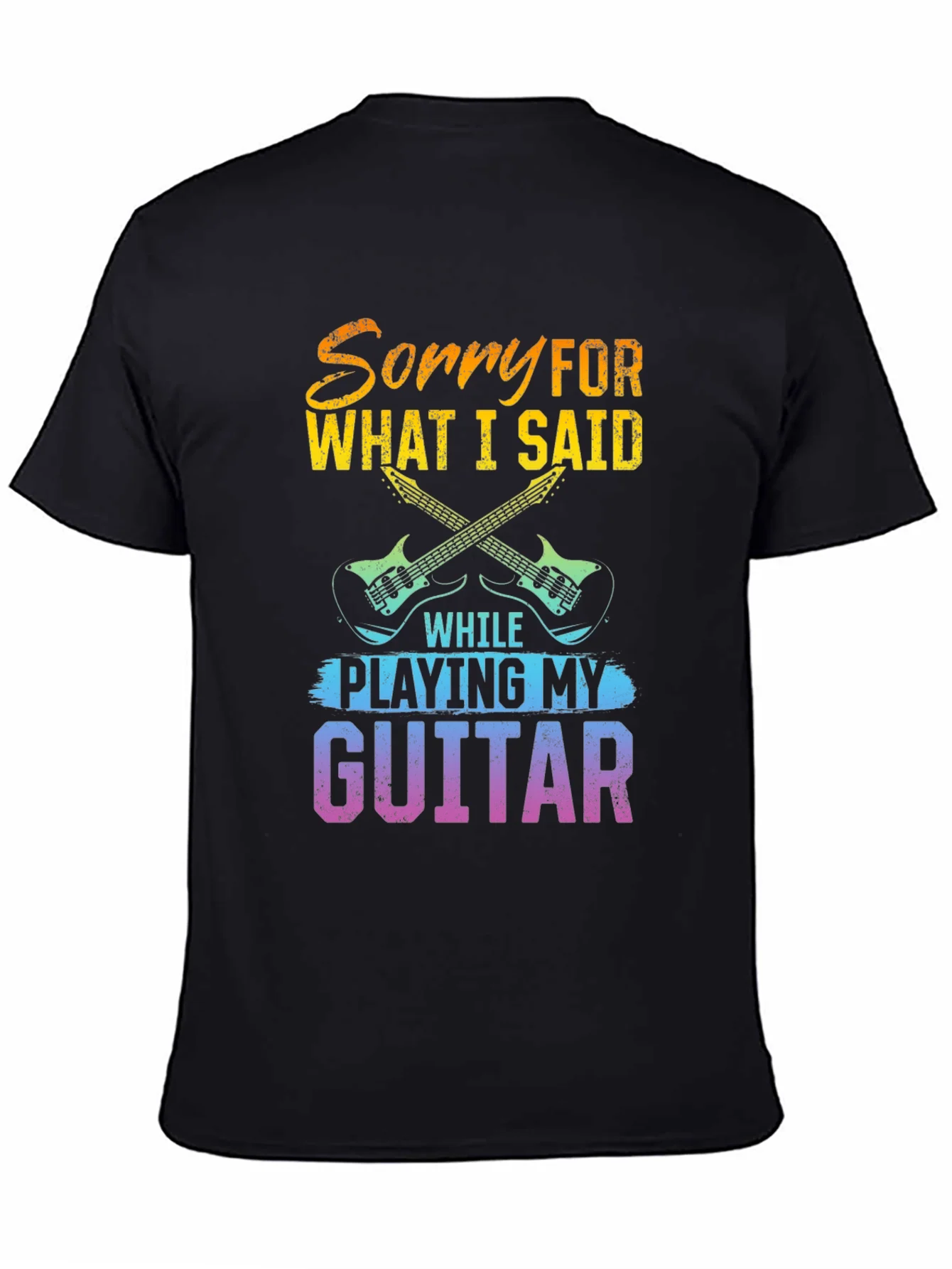 Sorry For What I Said Guitar T-Shirt