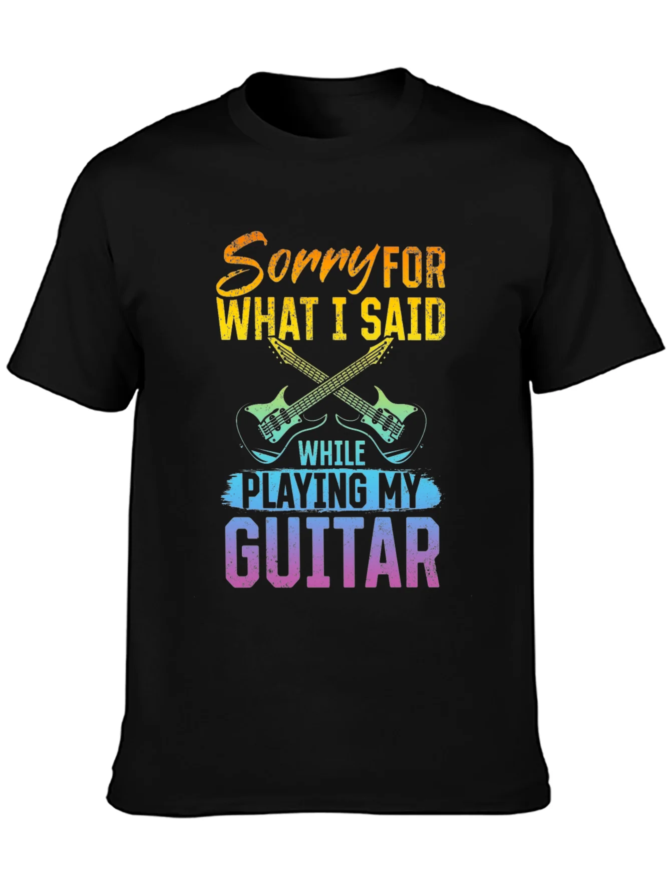 Sorry For What I Said Guitar T-Shirt