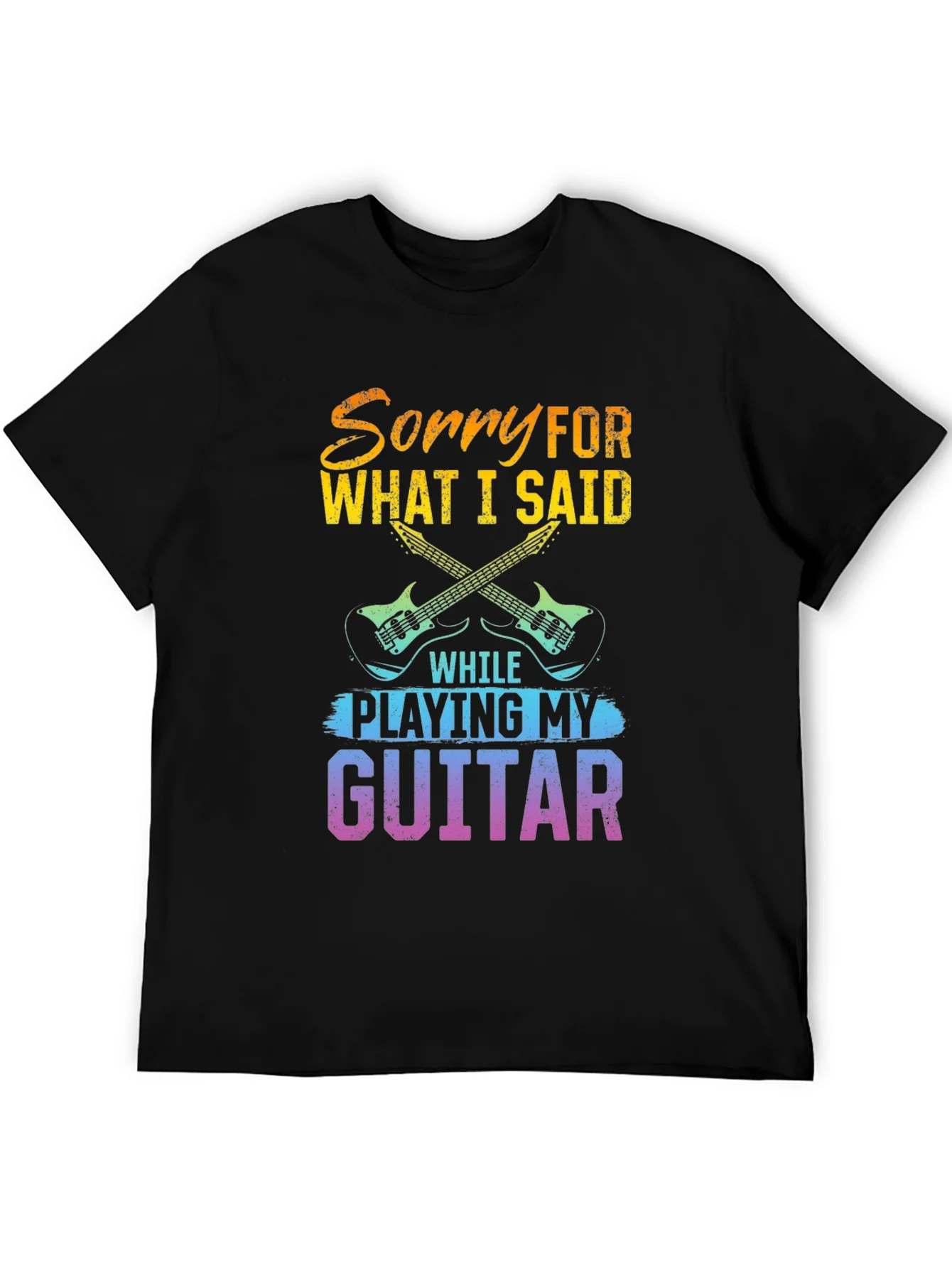 Sorry For What I Said Guitar T-Shirt