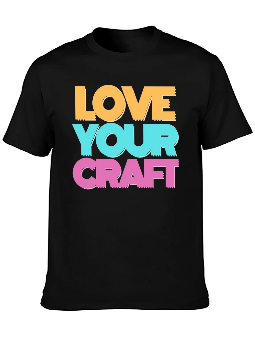 Love Your Craft T-Shirt - Artistic Crew Neck Tee