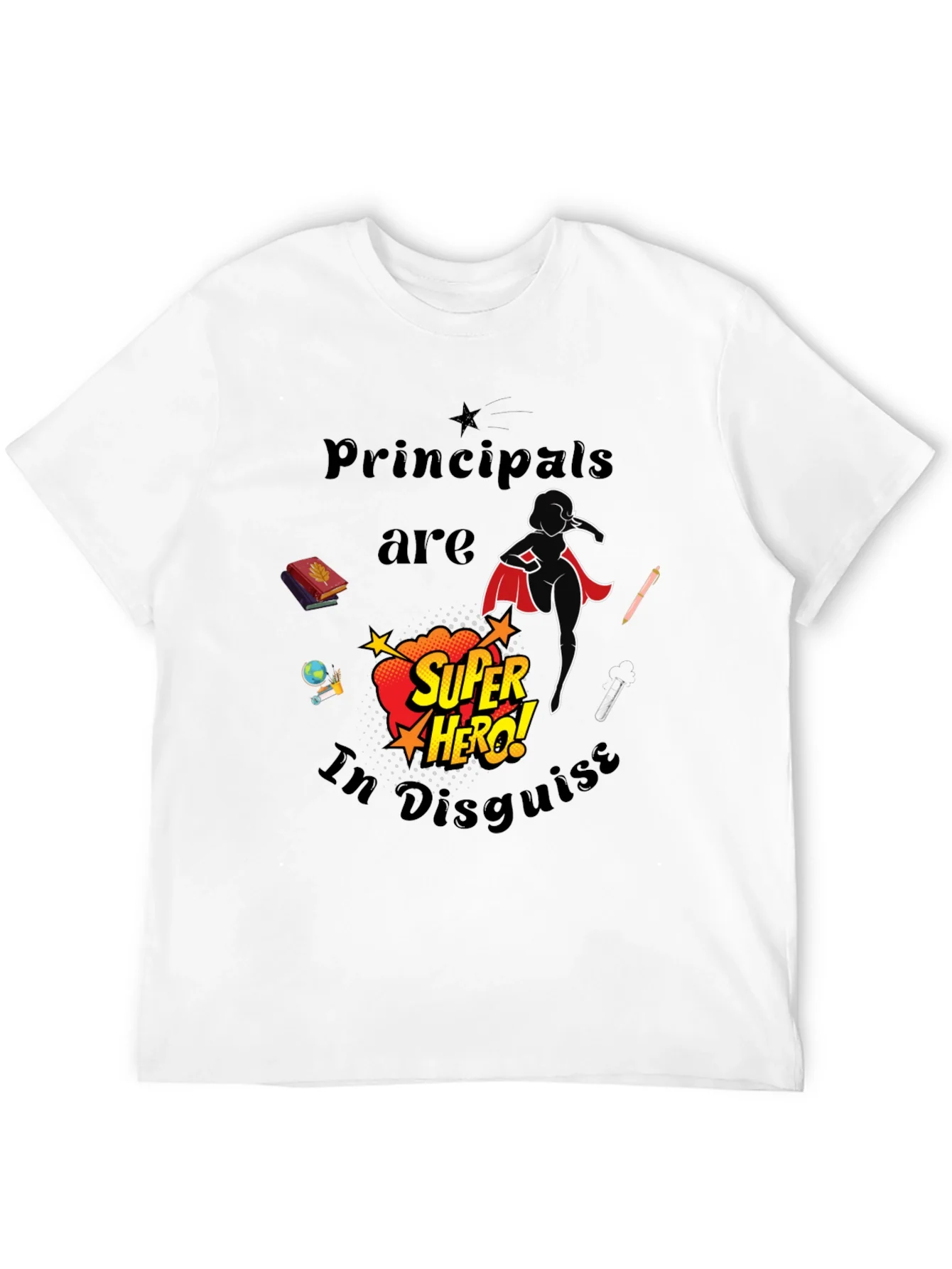 Principals Are Super Hero In Disguise T-Shirt