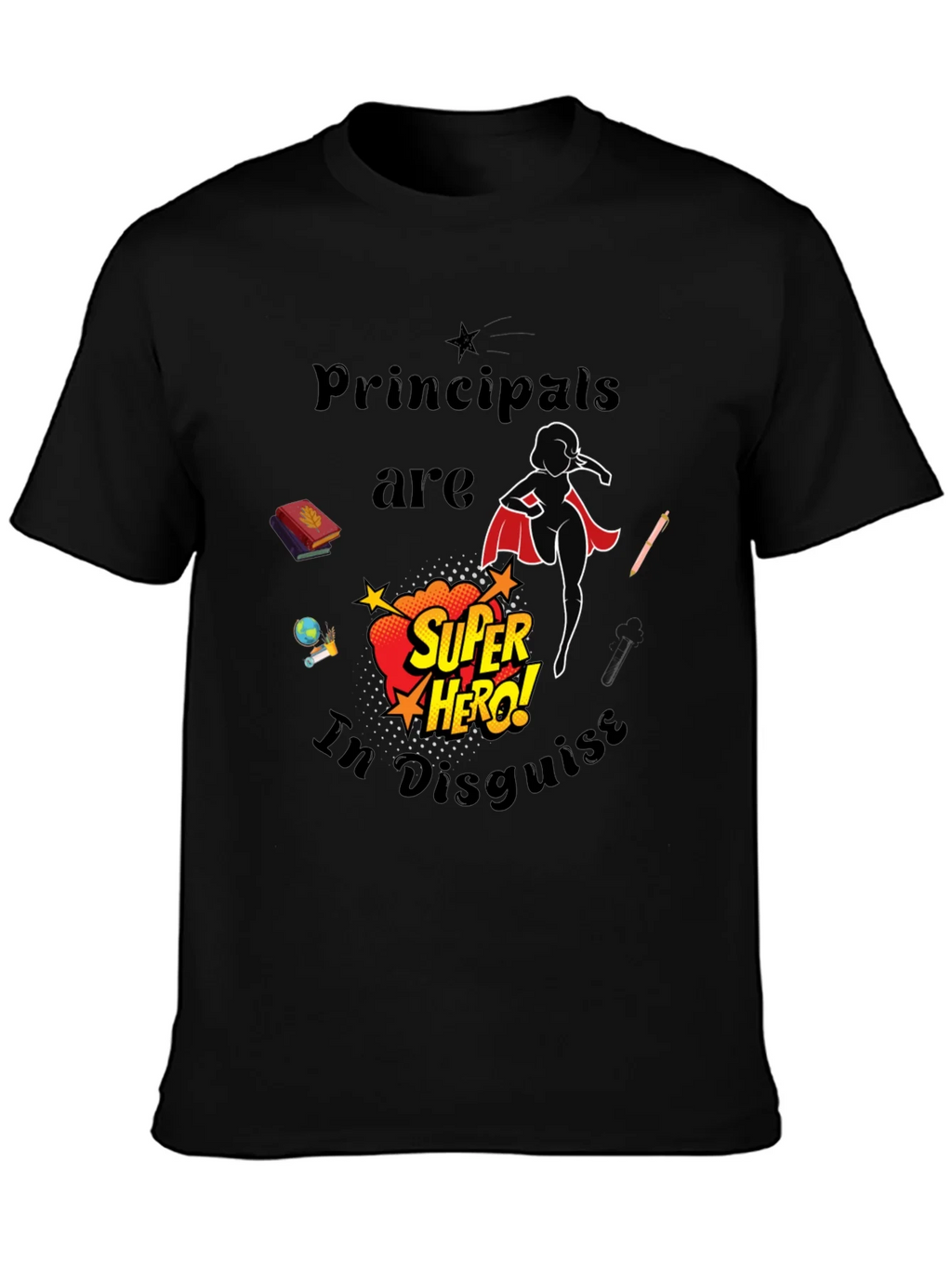 Principals Are Super Hero In Disguise T-Shirt