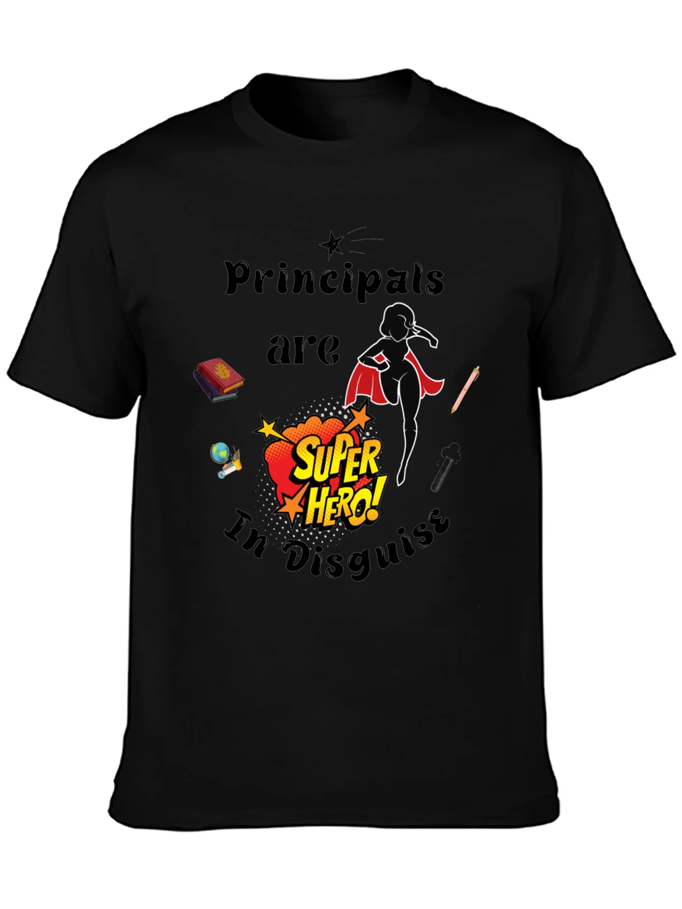 Principals Are Super Hero In Disguise T-Shirt