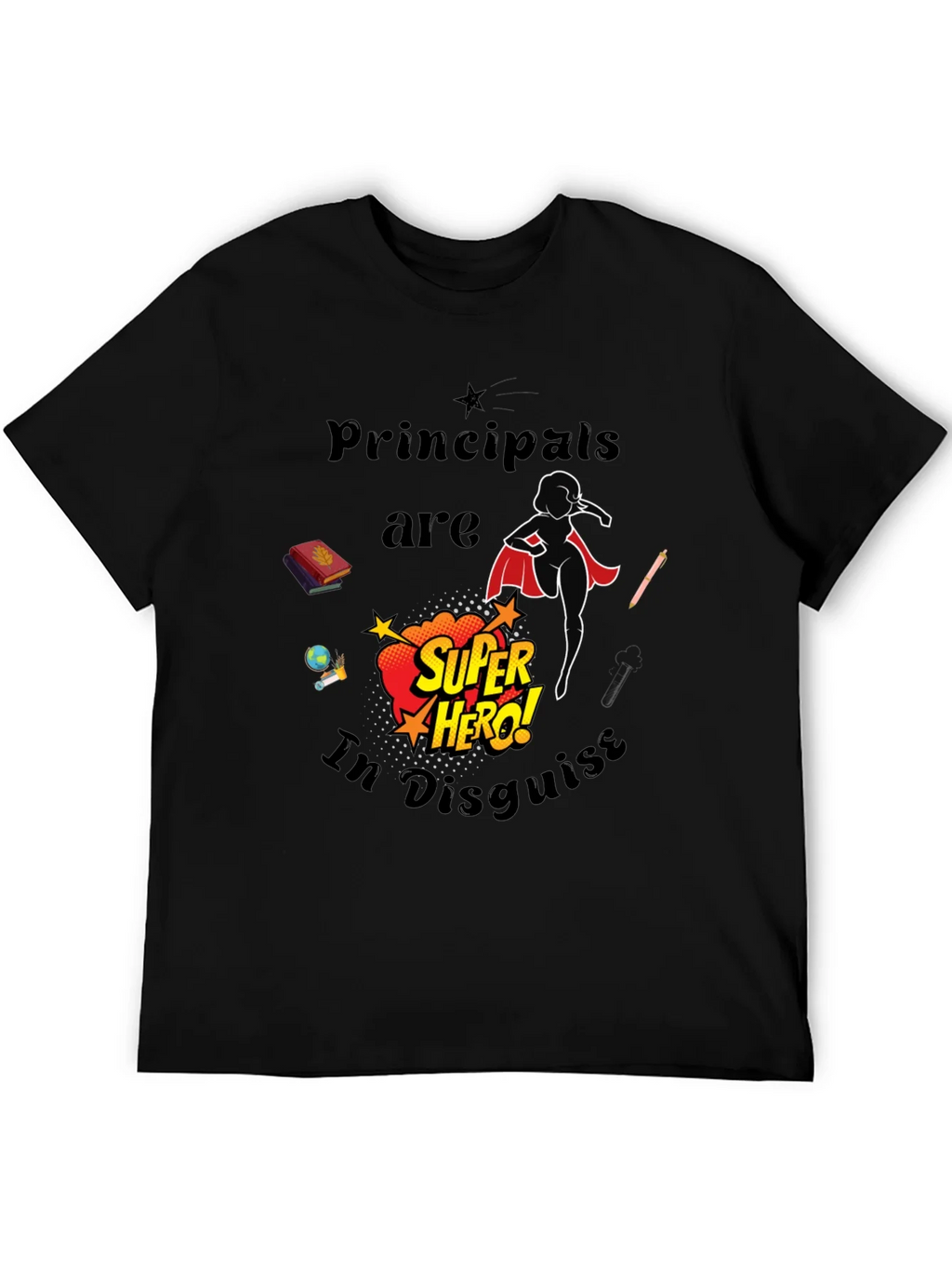 Principals Are Super Hero In Disguise T-Shirt