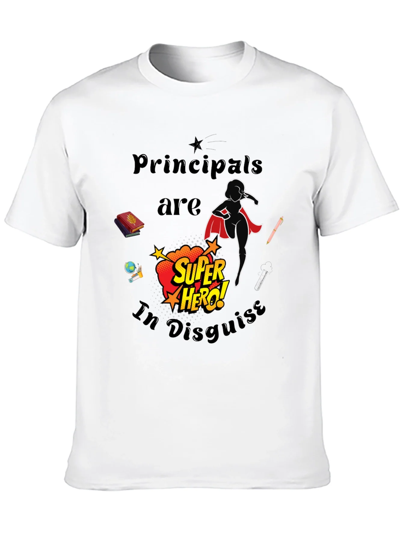 Principals Are Super Hero In Disguise T-Shirt