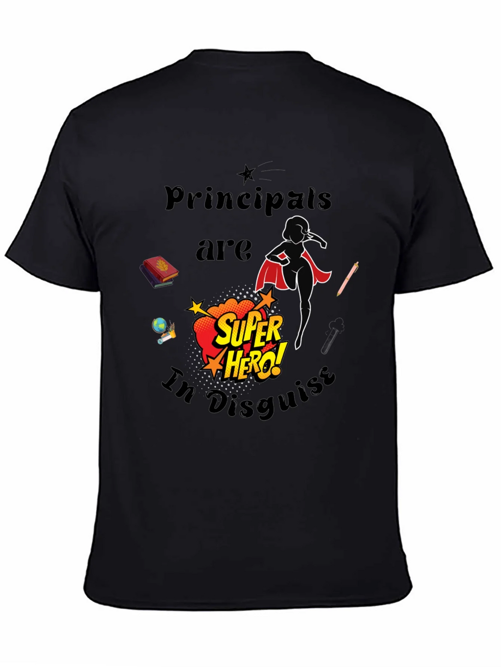 Principals Are Super Hero In Disguise T-Shirt