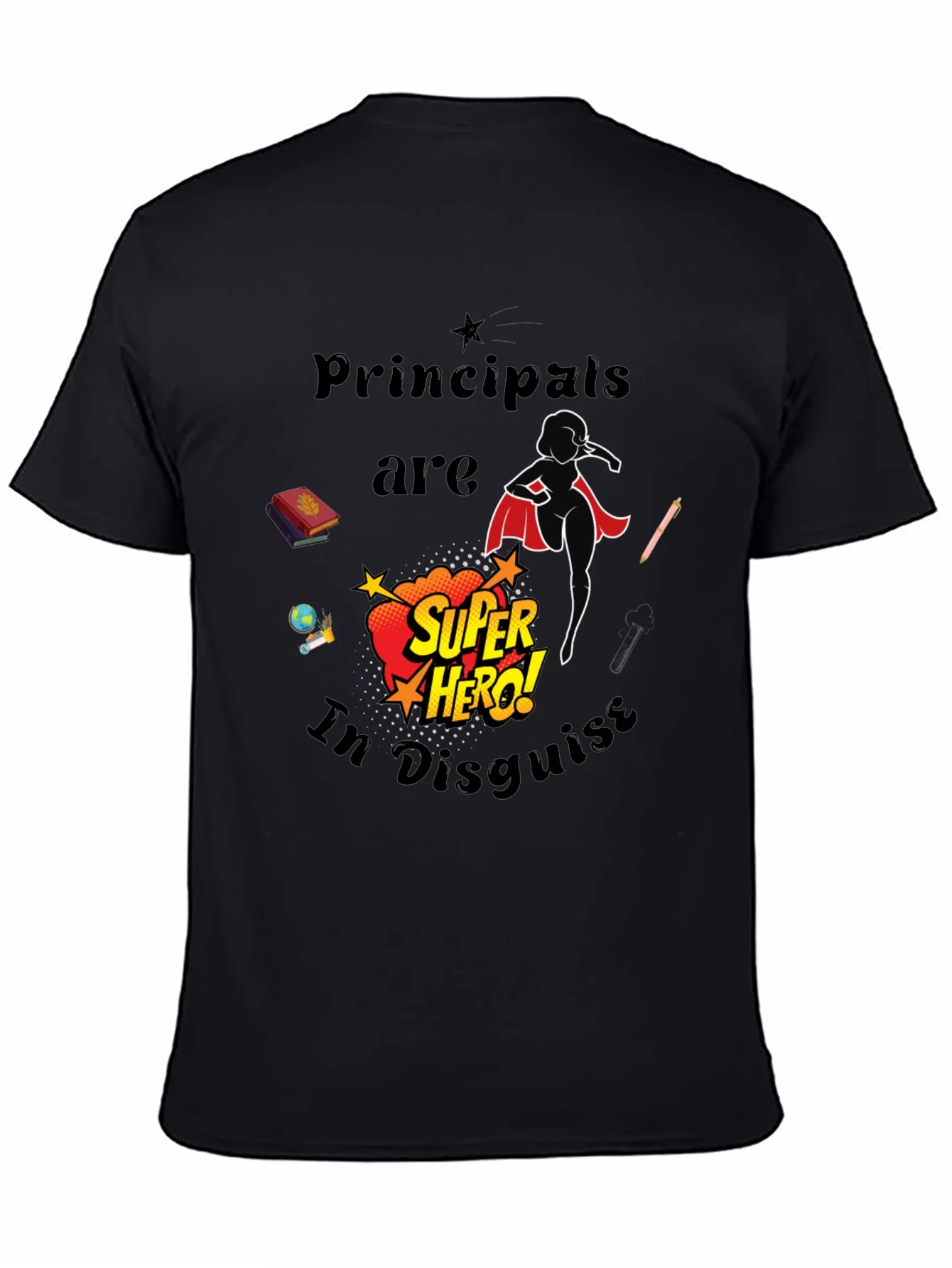 Principals Are Super Hero In Disguise T-Shirt