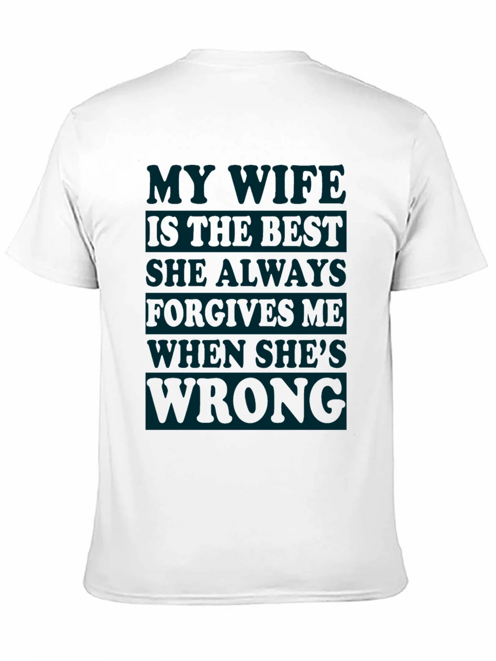 Humorous Mens T-Shirt: My Wife Is Always Right
