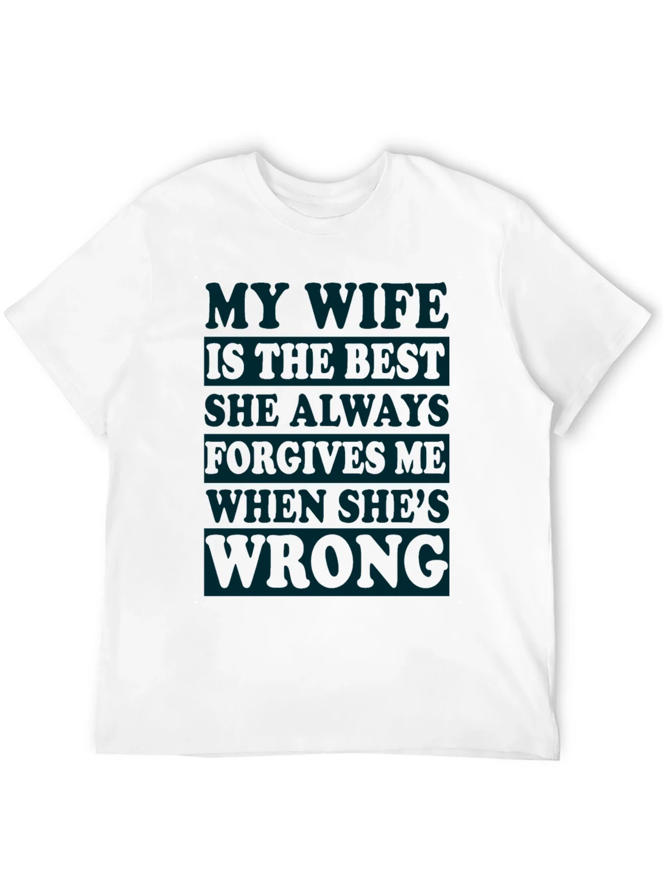 Humorous Mens T-Shirt: My Wife Is Always Right