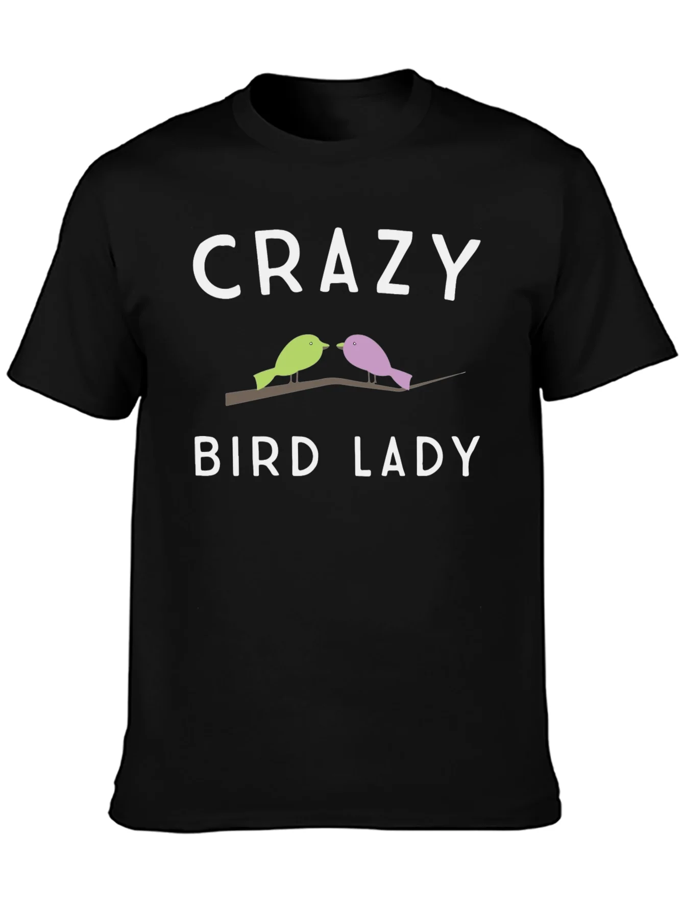 Crazy Bird Lady T-Shirt - Unique Bird Lover Gift