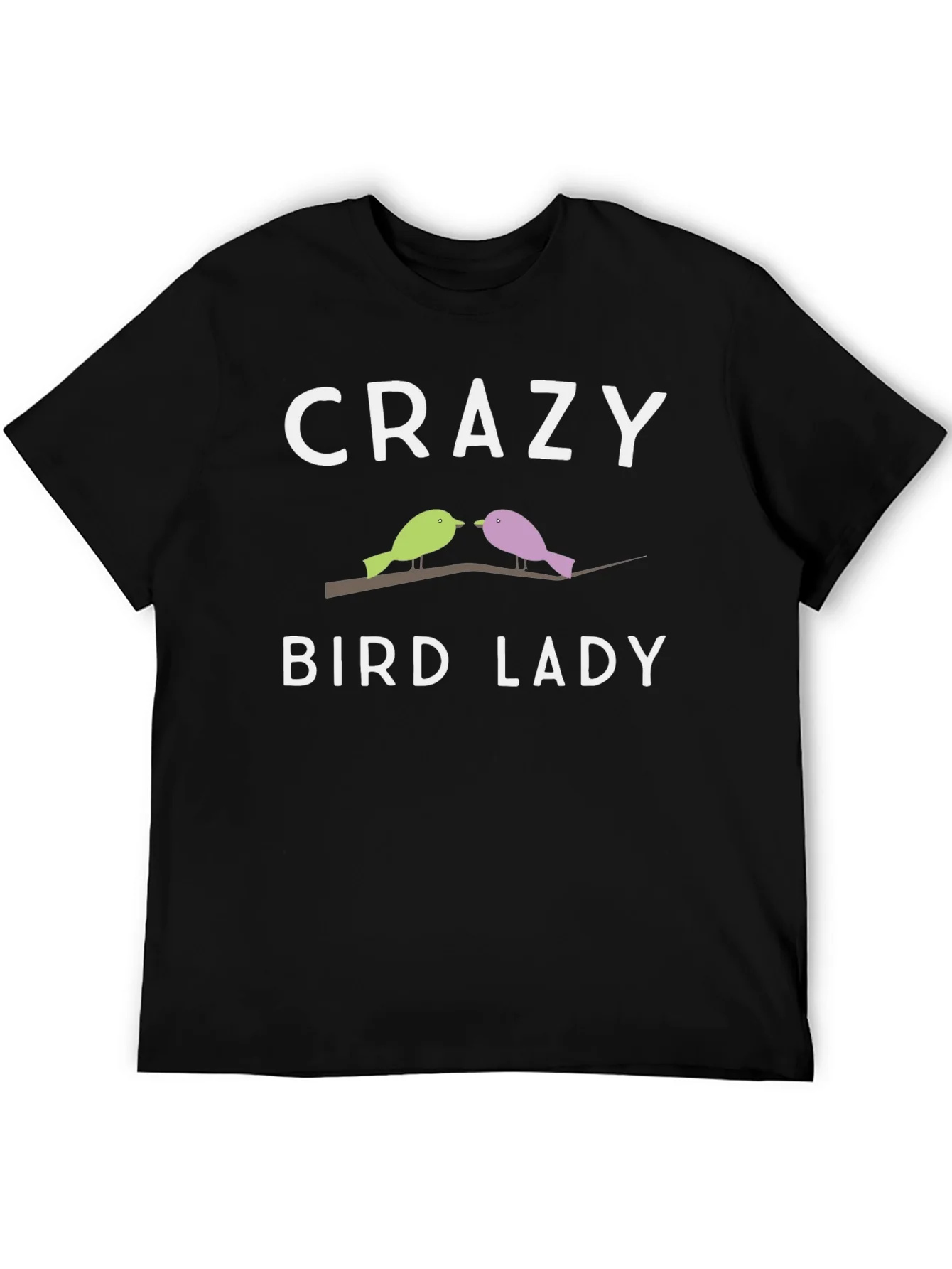 Crazy Bird Lady T-Shirt - Unique Bird Lover Gift