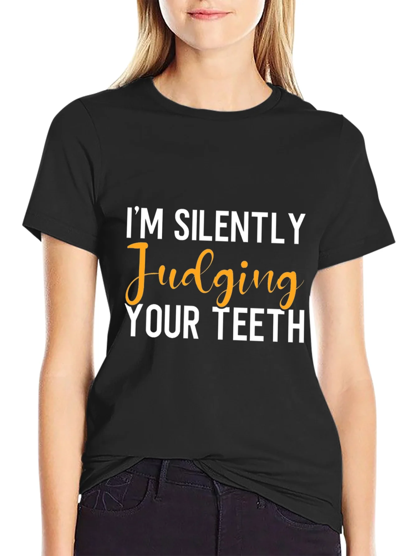 Im Silently Judging Your Teeth Graphic Tee