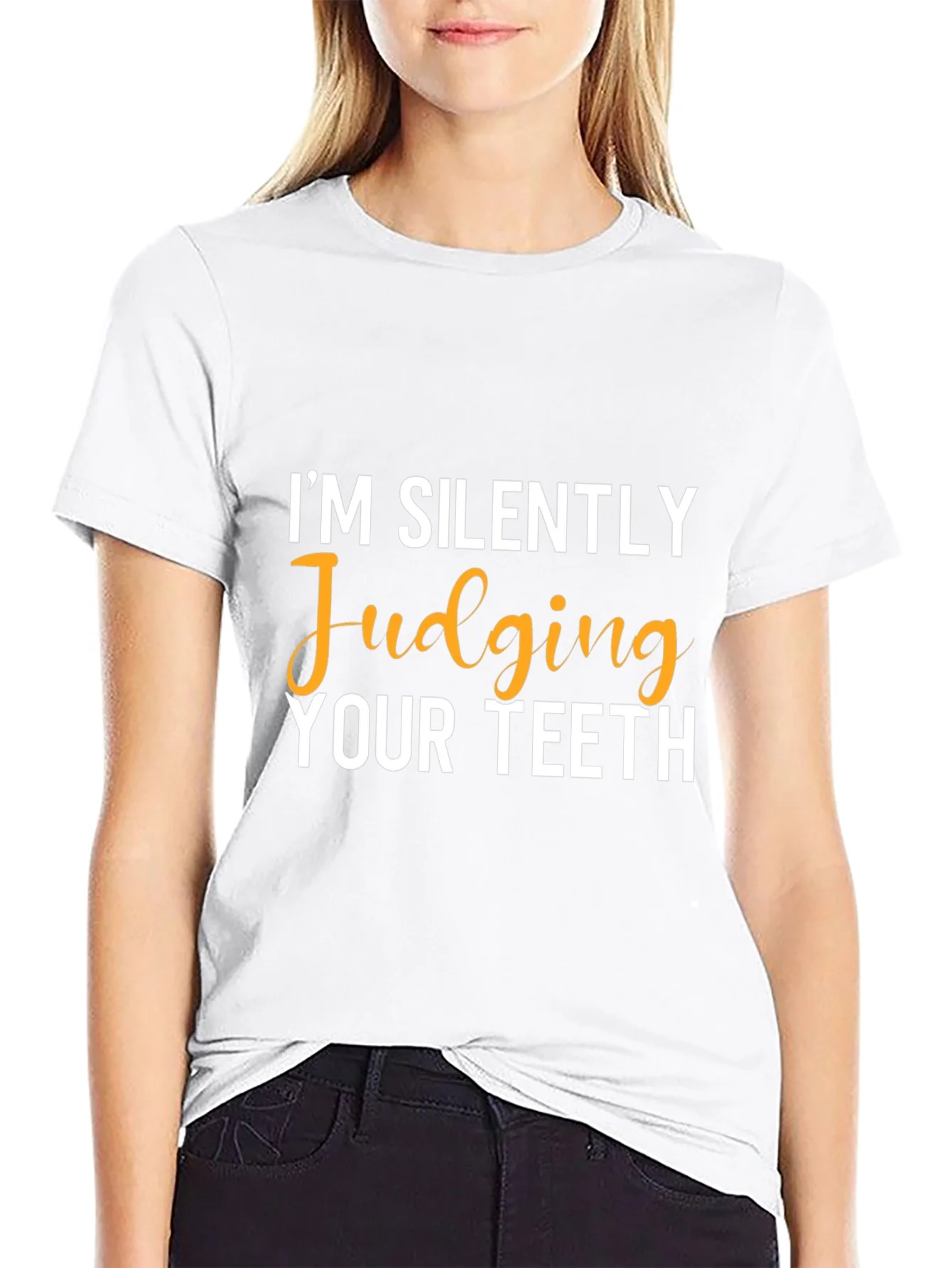 Im Silently Judging Your Teeth Graphic Tee