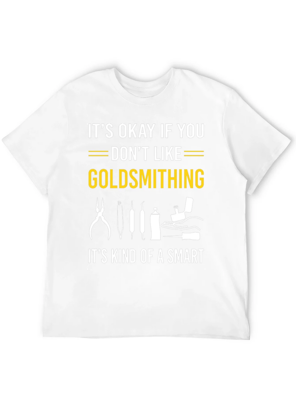 Goldsmithing Smart T-Shirt: Unique Jewelry Maker Apparel