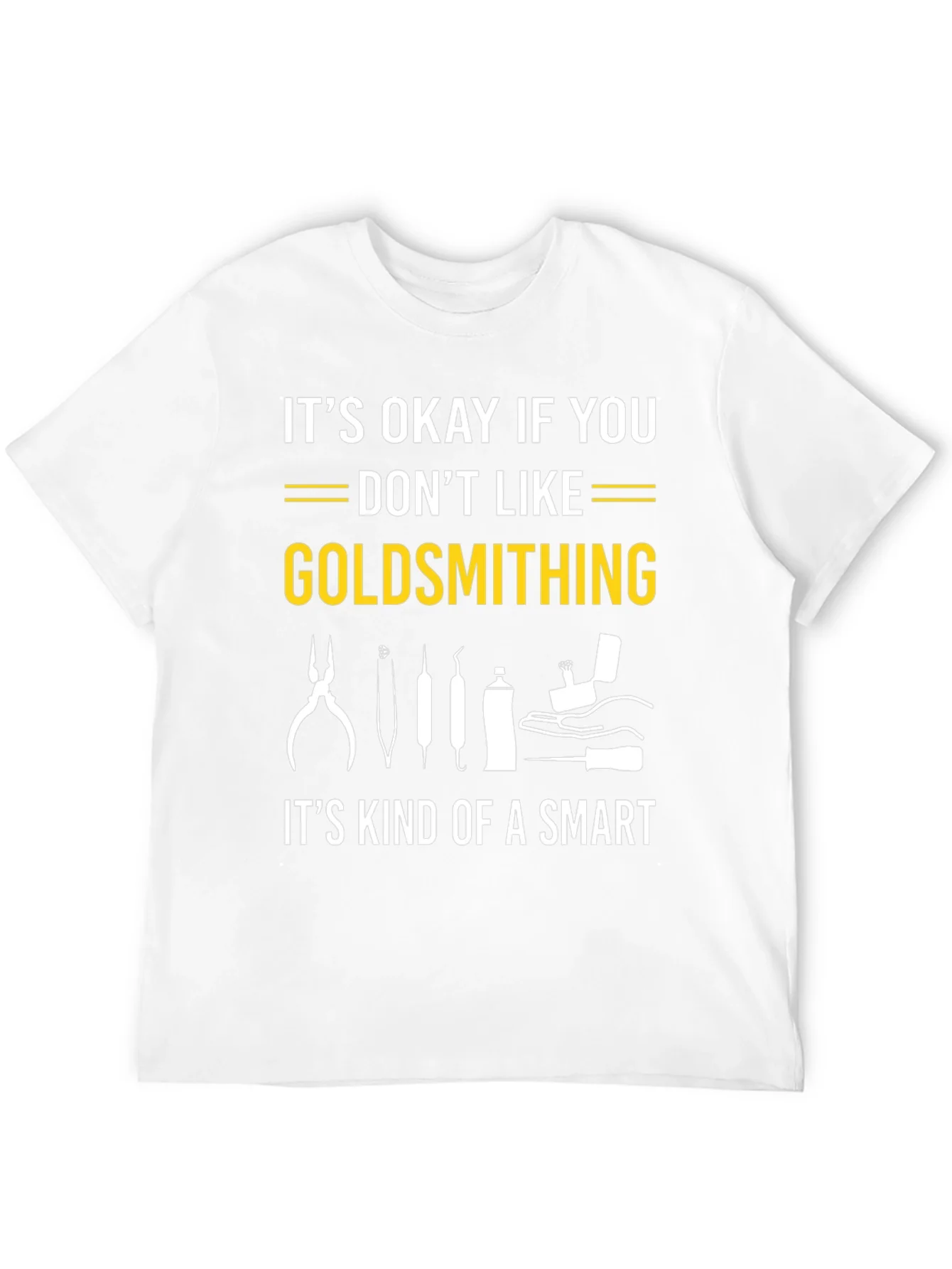 Goldsmithing Smart T-Shirt: Unique Jewelry Maker Apparel