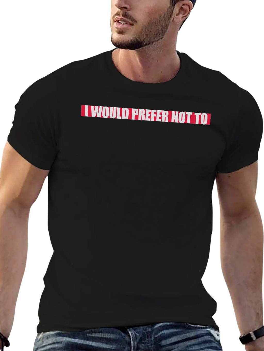 I Would Prefer Not To Slogan Tee