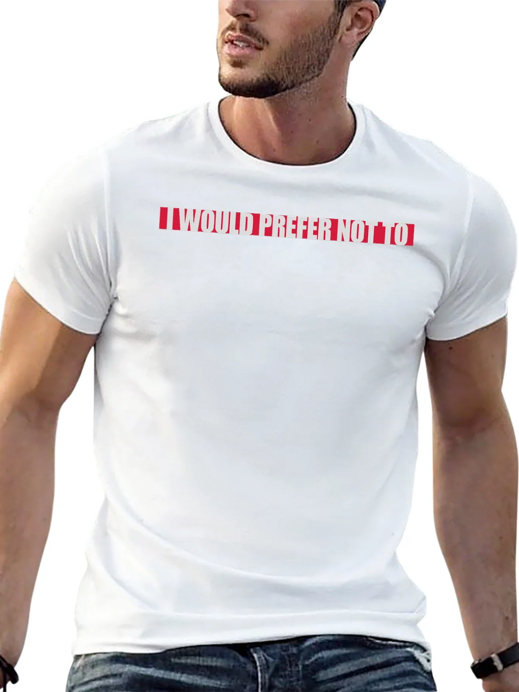 I Would Prefer Not To Slogan Tee