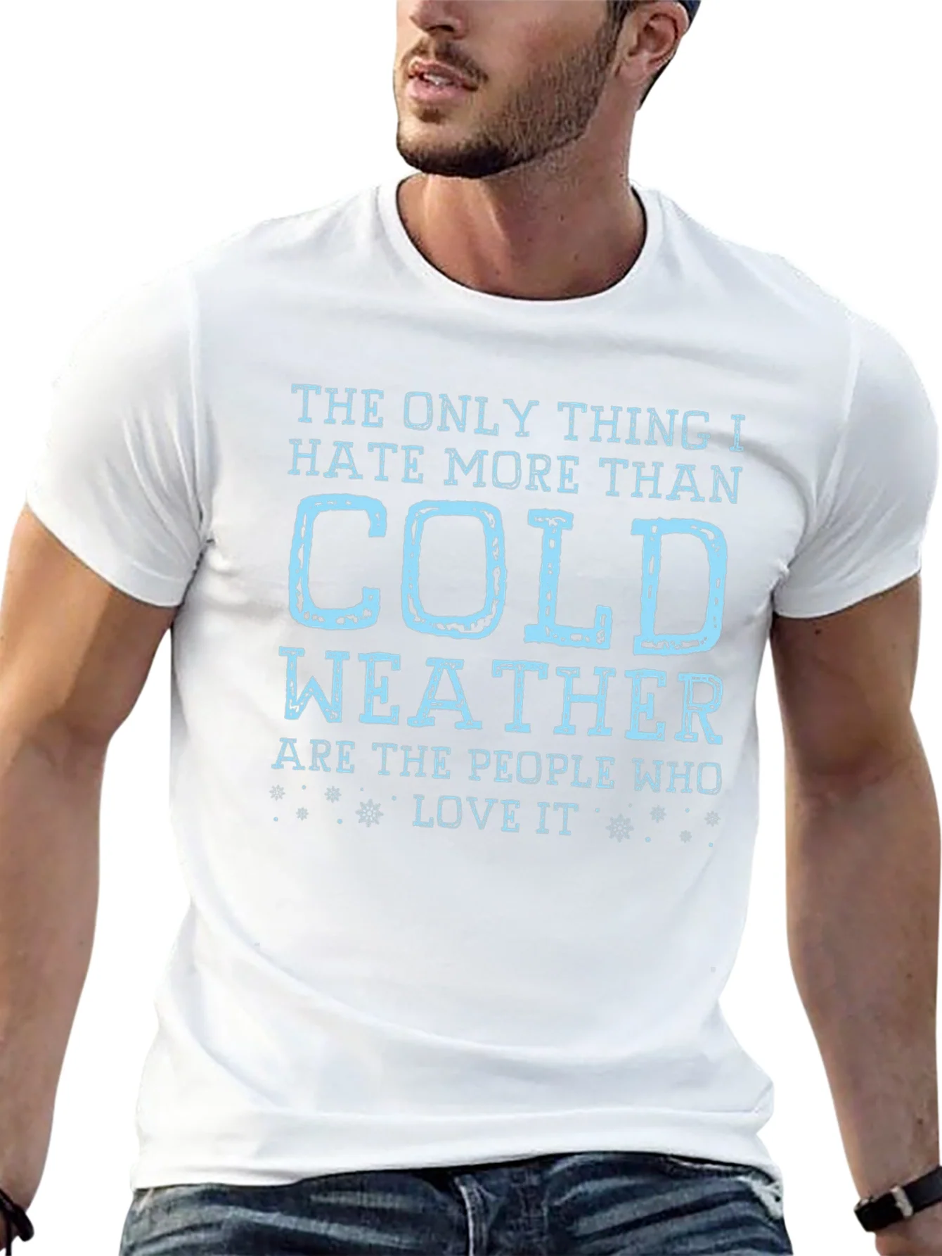 Funny Cold Weather Hater T-Shirt