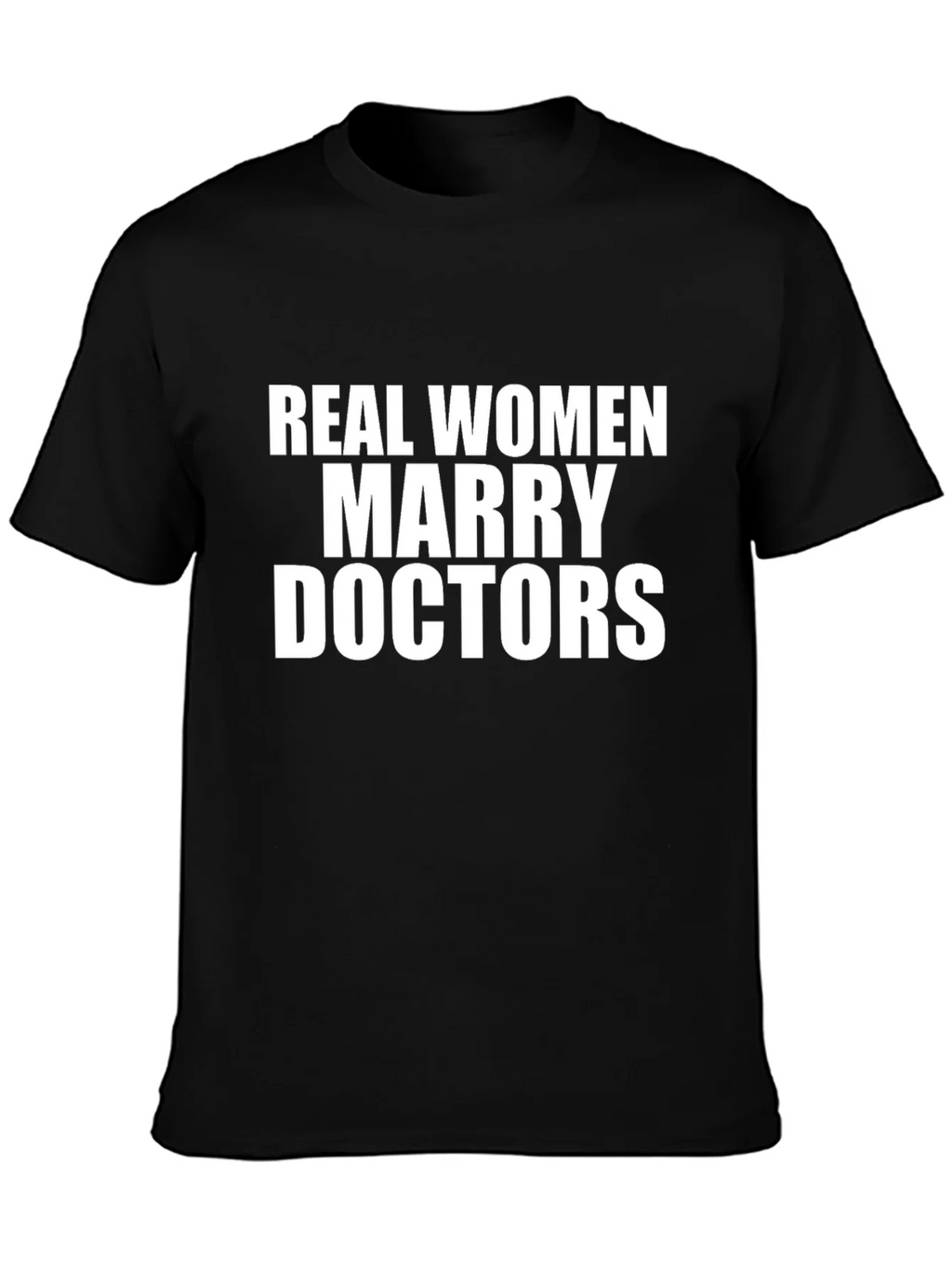 Real Women Marry Doctors Graphic T-Shirt