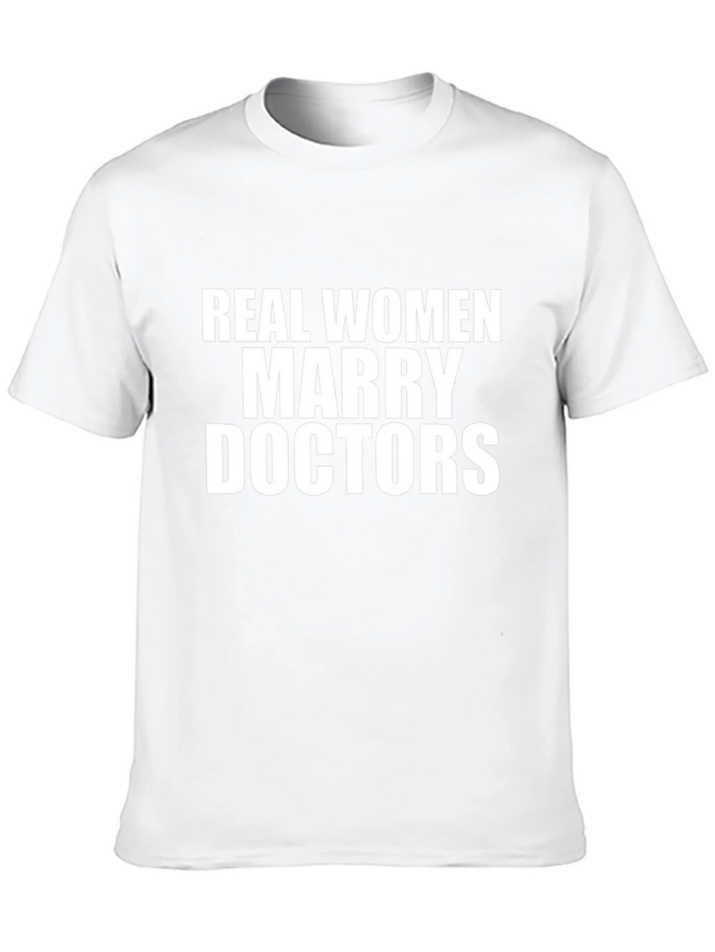 Real Women Marry Doctors Graphic T-Shirt