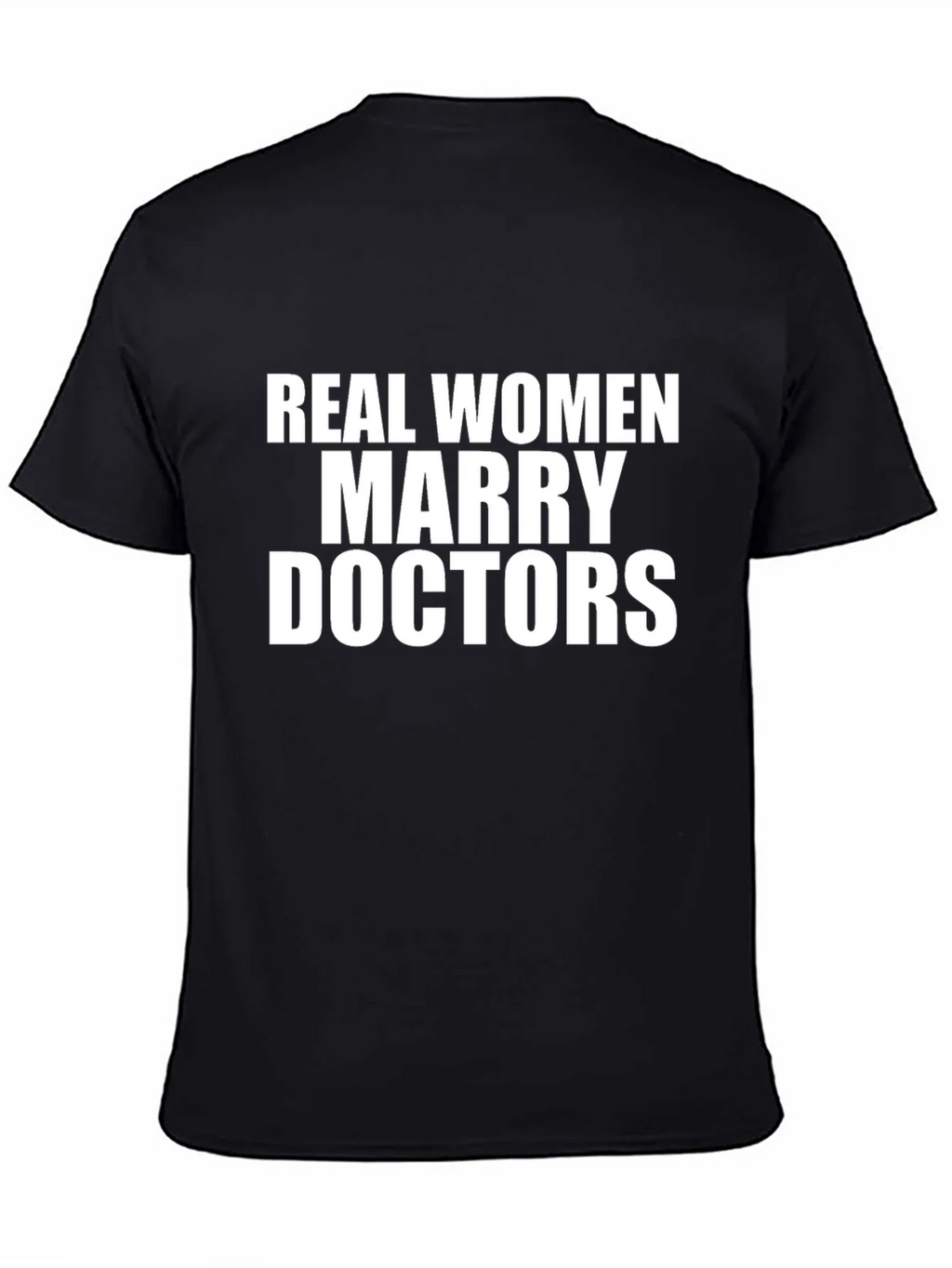 Real Women Marry Doctors Graphic T-Shirt