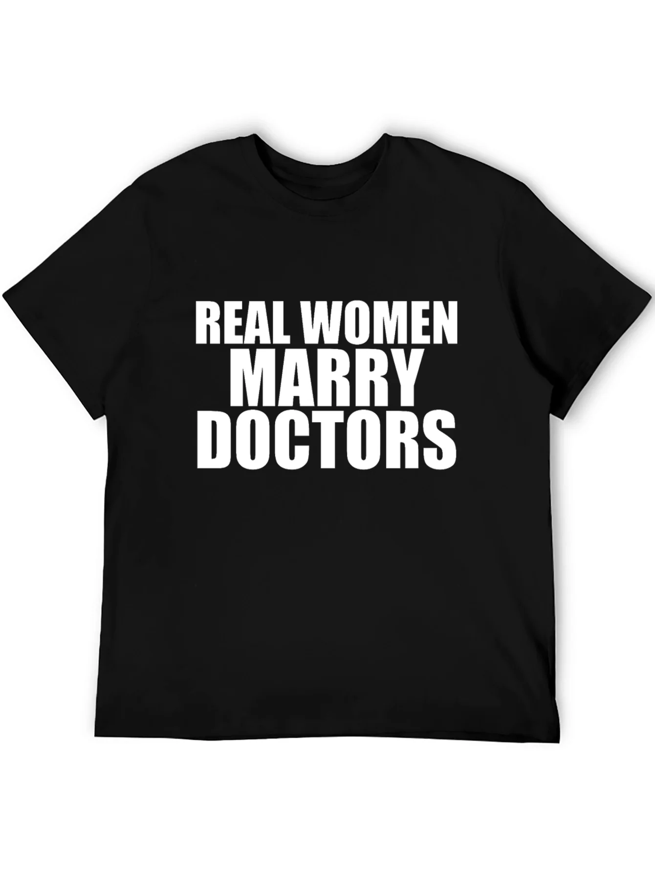 Real Women Marry Doctors Graphic T-Shirt