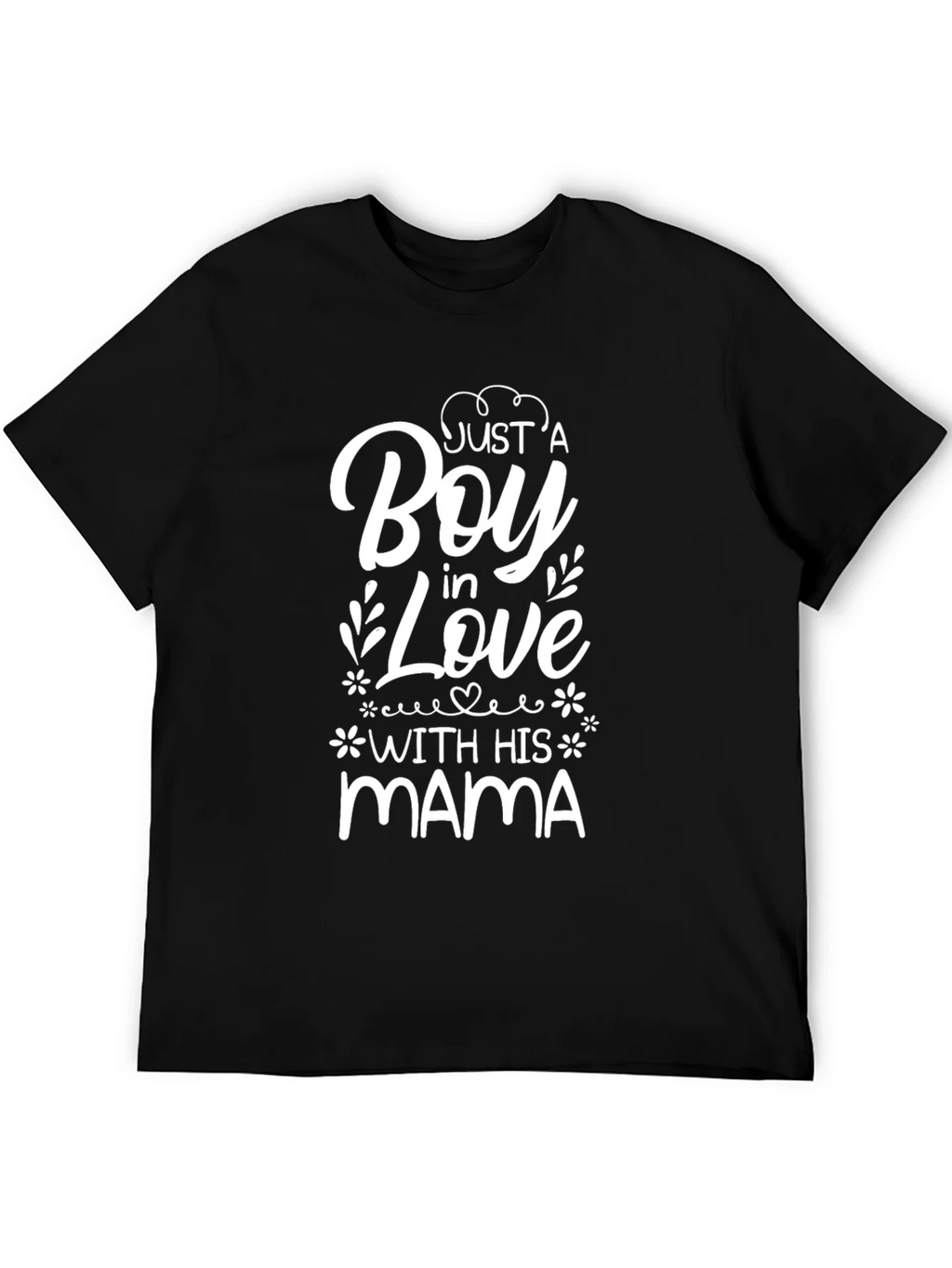 Just a Boy in Love with His Mama T-Shirt