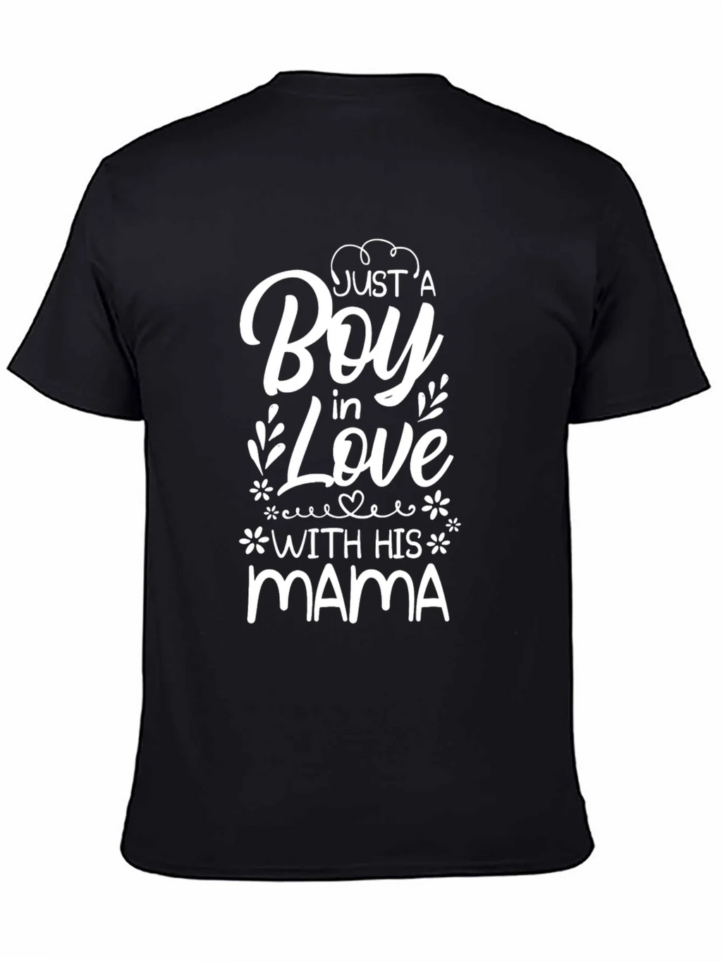 Just a Boy in Love with His Mama T-Shirt