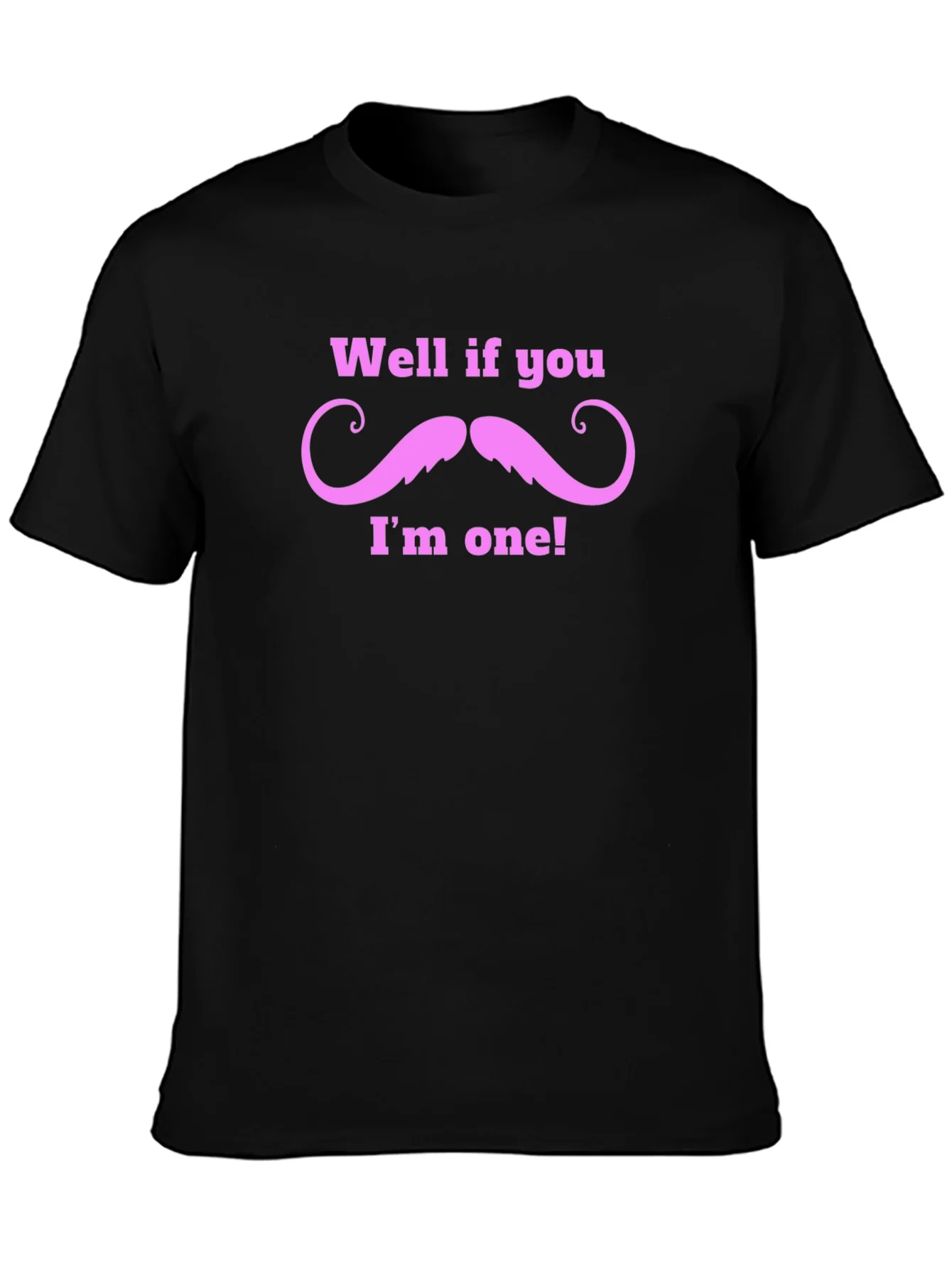 Well If You Mustache Funny T-Shirt