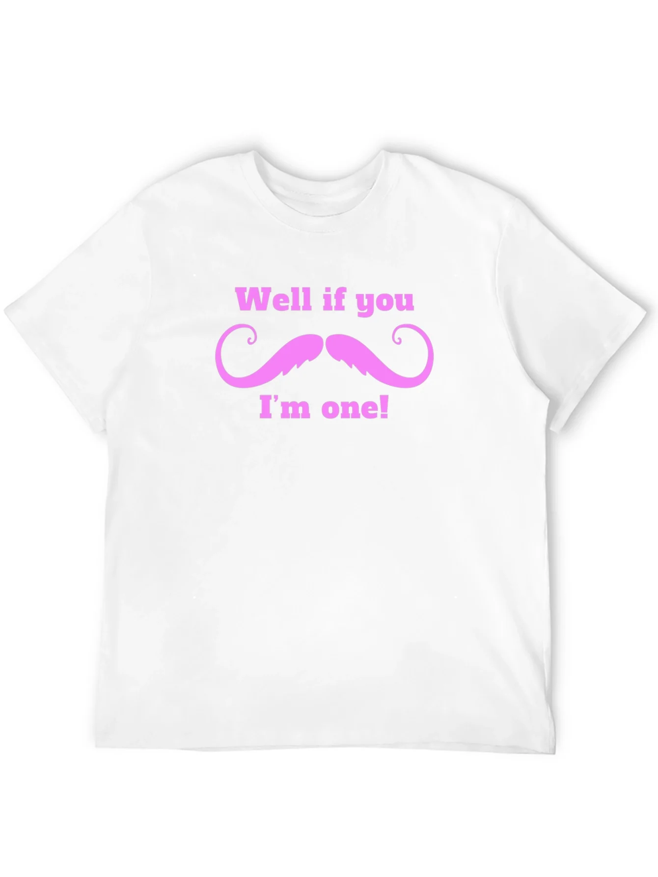 Well If You Mustache Funny T-Shirt