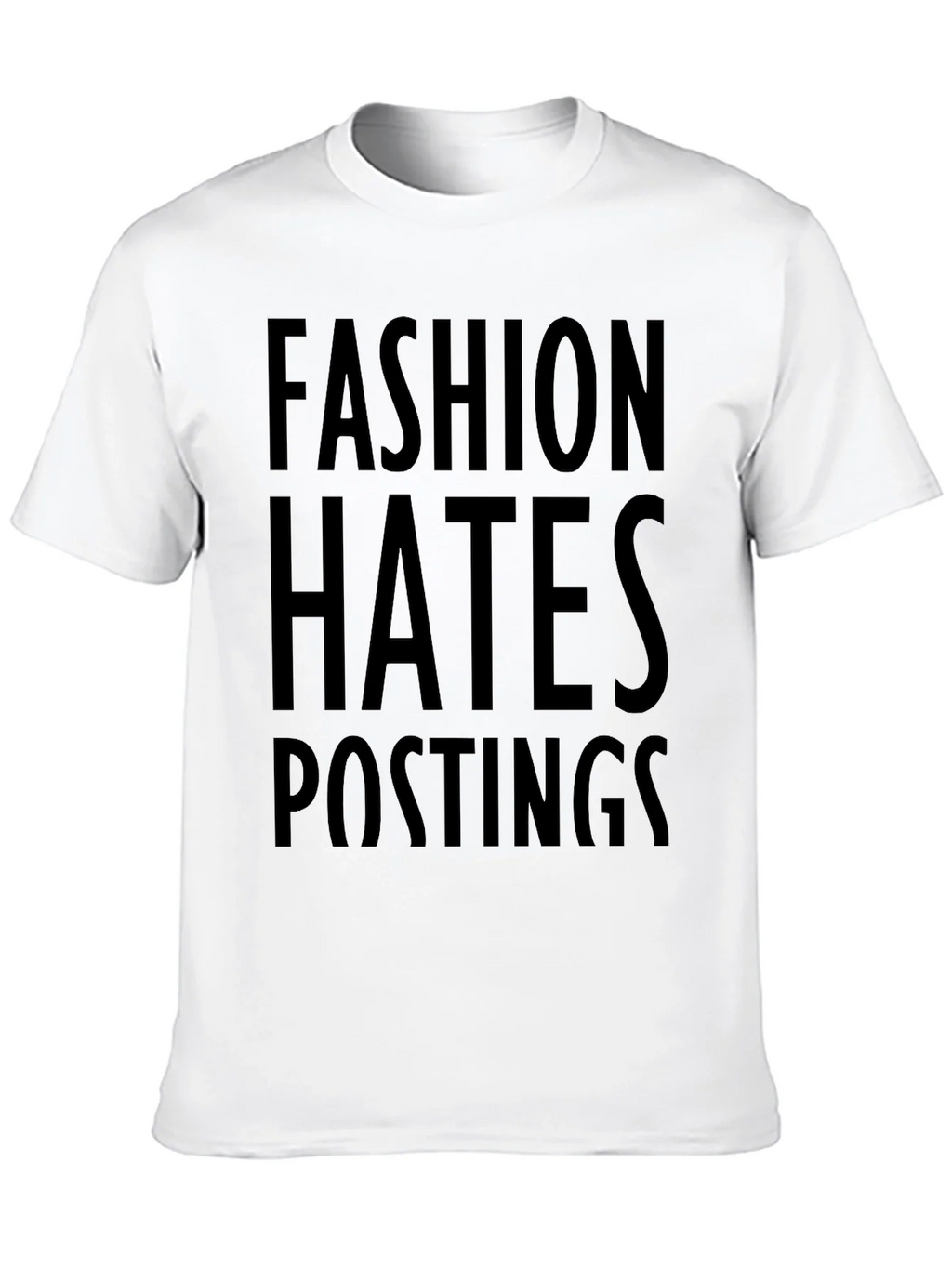 Fashion Hates Postings Graphic Print T-Shirt