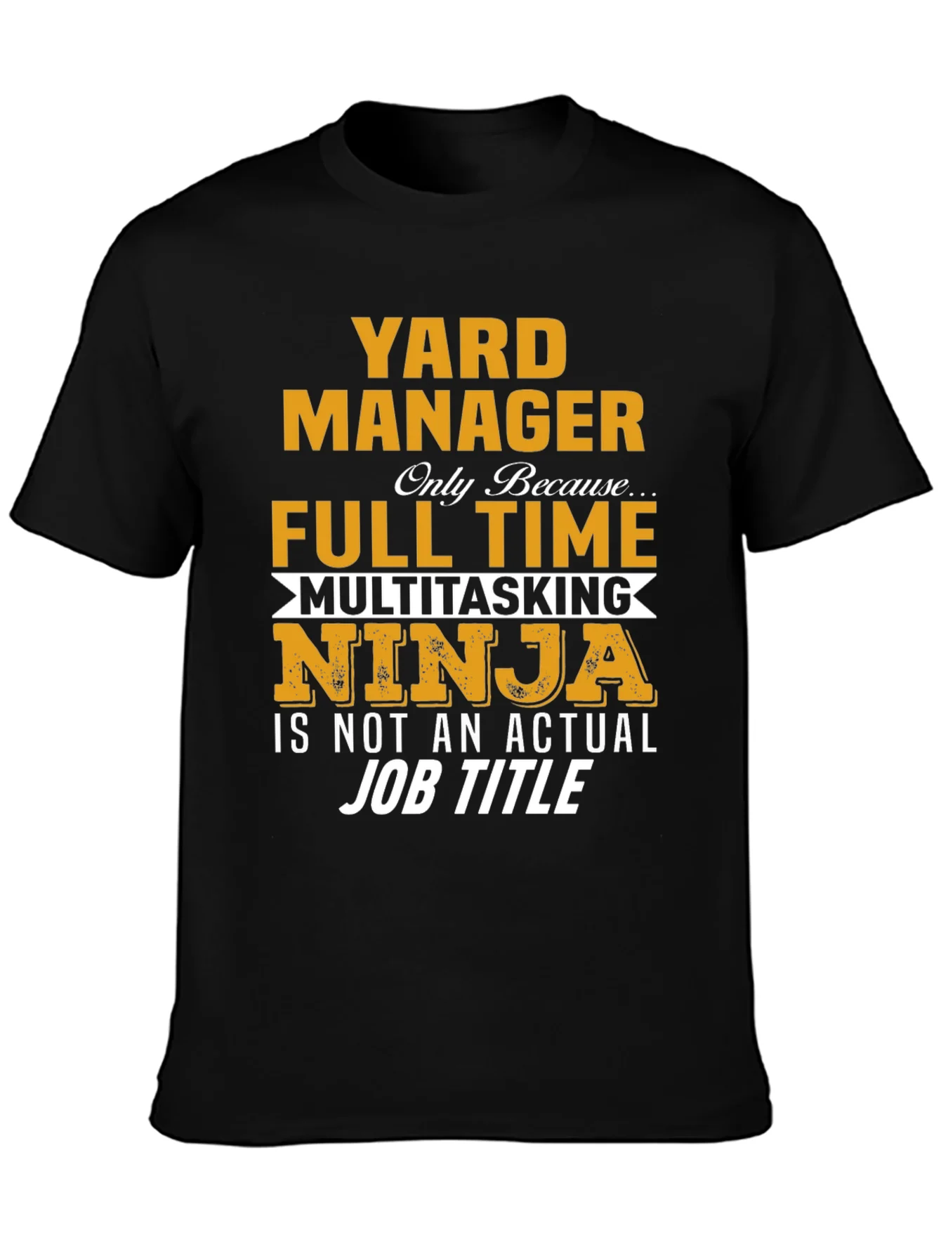 Yard Manager Full Time Ninja T-Shirt