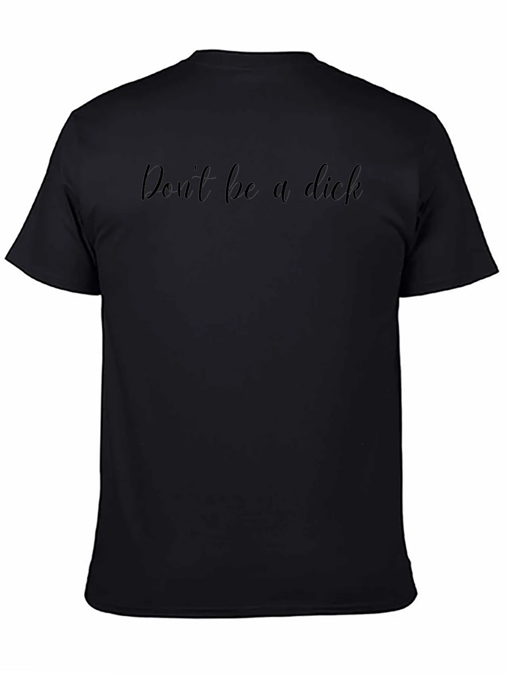 Dont be a dick T-Shirt